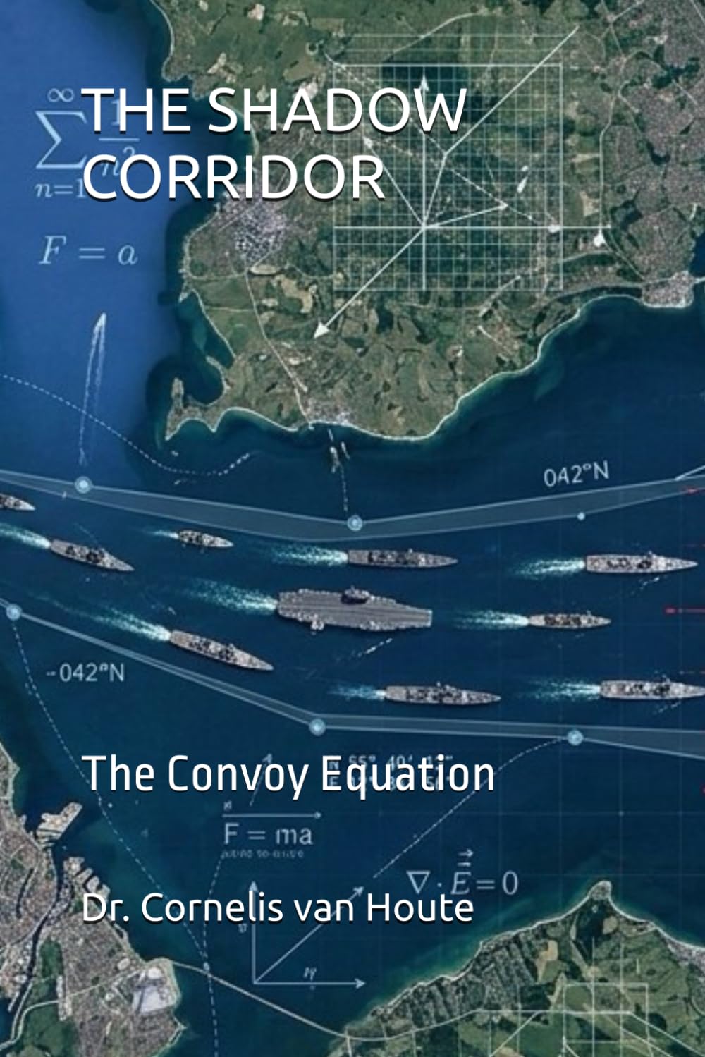THE SHADOW CORRIDOR: The Convoy Equation (Frost Operational Guides: The Van Houte Method)