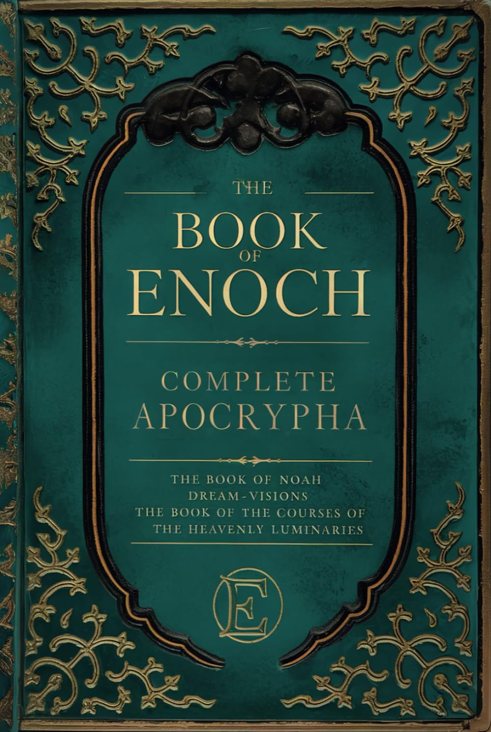 The Book of Enoch: | Deluxe Edition | Bonus of The Book Of Noah + Dream-Visions + The Book Of The Courses Of The Heavenly Luminaries