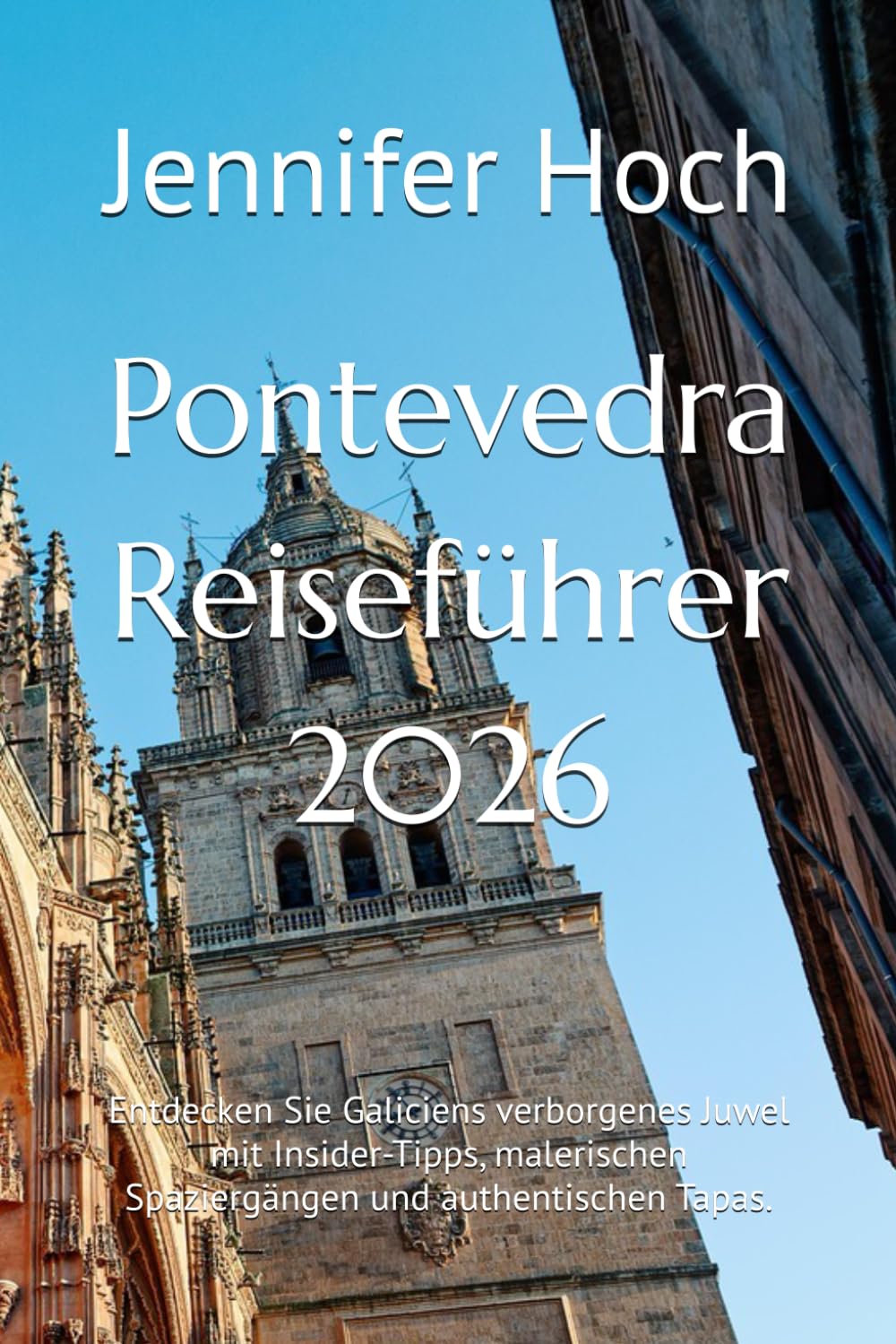 Pontevedra Reiseführer 2026: Entdecken Sie Galiciens verborgenes Juwel mit Insider-Tipps, malerischen Spaziergängen und authentischen Tapas.