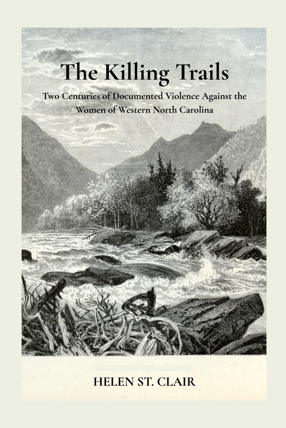 The Killing Trails: Two Centuries of Documented Violence Against the Women of Western North Carolina (The Unrecorded Dead)