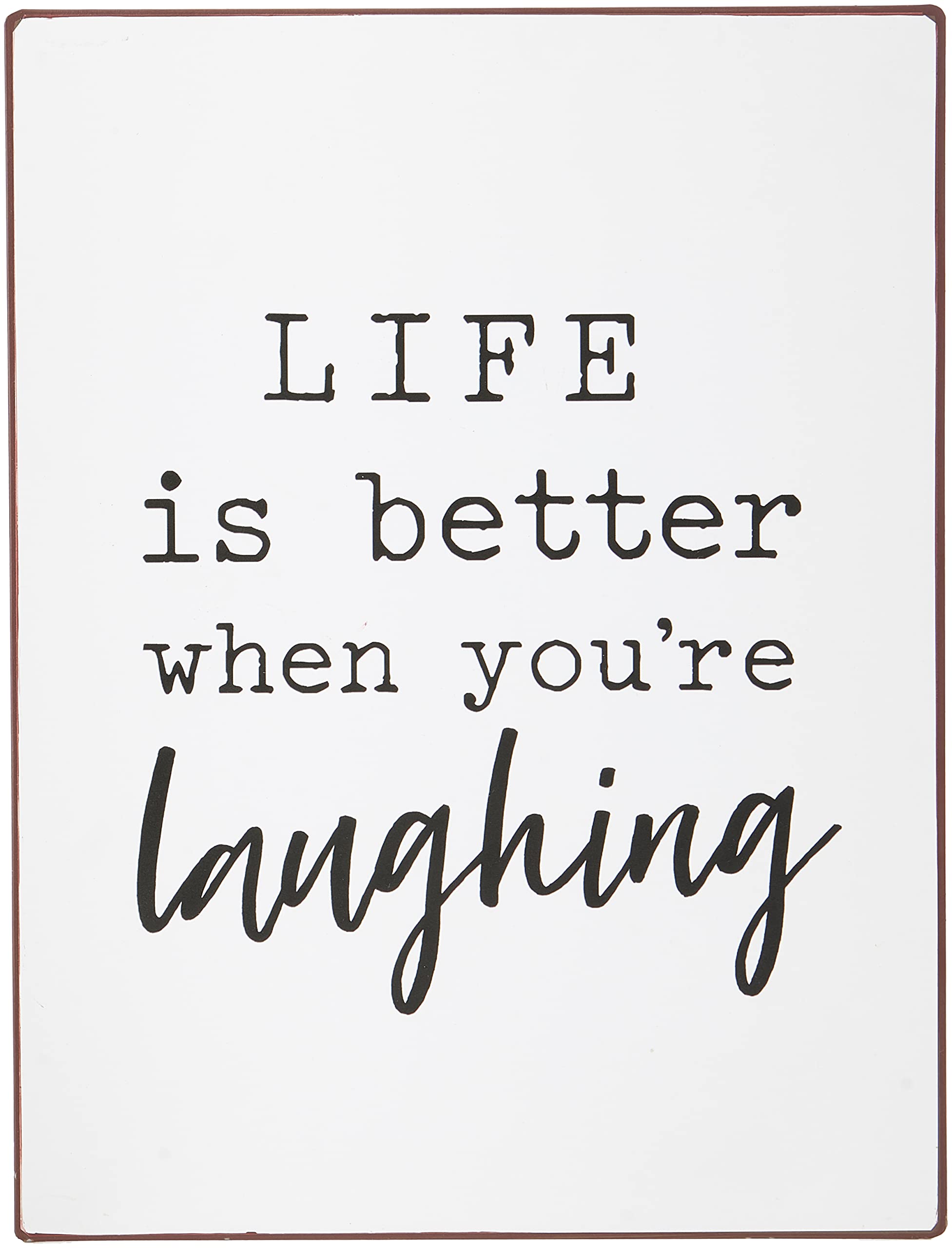 Sign - Life is better when…
