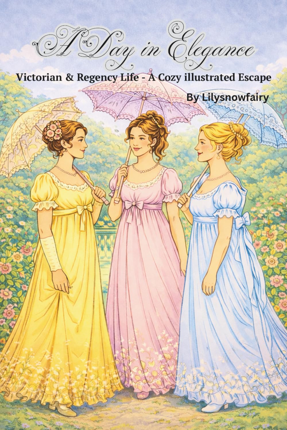 A Day in Elegance: Victorian & Regency Life - A Cozy illustrated Escape (Victorian & Regency Romance Coloring Book)