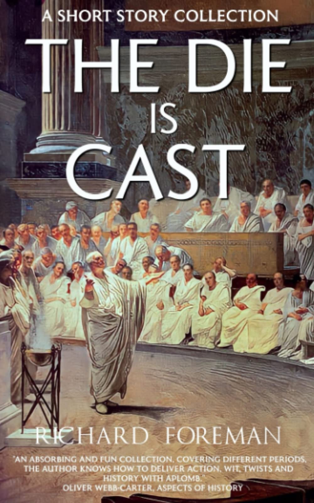 The Die is Cast: A Short Story Collection (Historical Heroes)