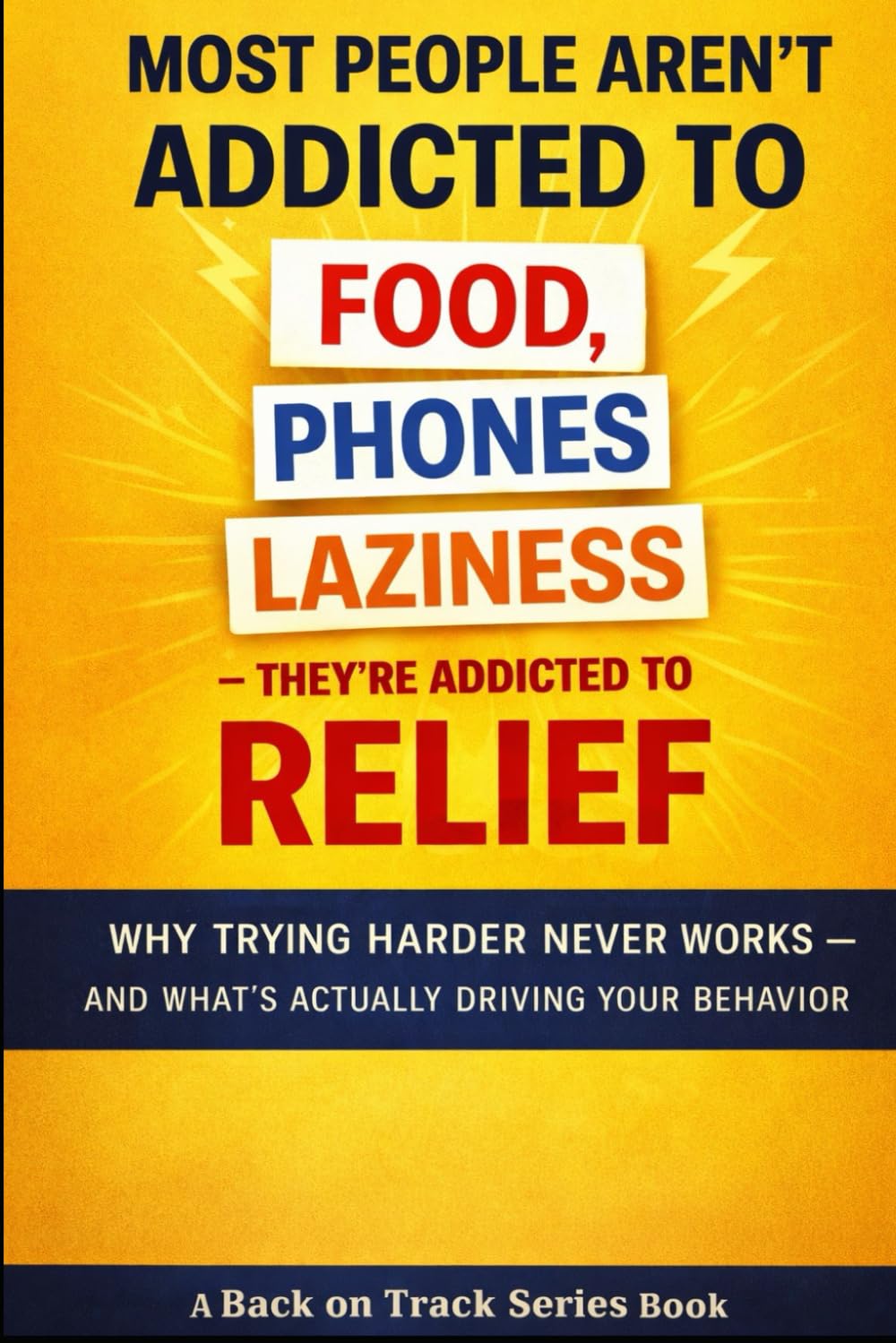 Most People Aren’t Addicted to Food, Phones, or Laziness — They’re Addicted to Relief: Why Trying Harder Never Works — and What’s Actually Driving Your Behavior (The Quiet Breakdown Series)