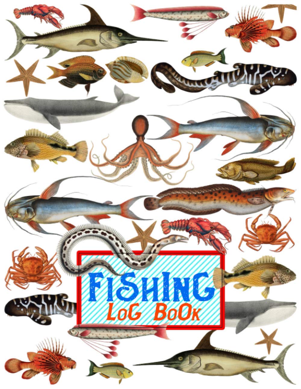 Fishing Log Book: Fishing Diary/Journal : Fishermans Log Diary/ Record Journal for Men/ Gift for Fish Lovers/ Fishing Gifts for Men/ Fishing Lover Gifts