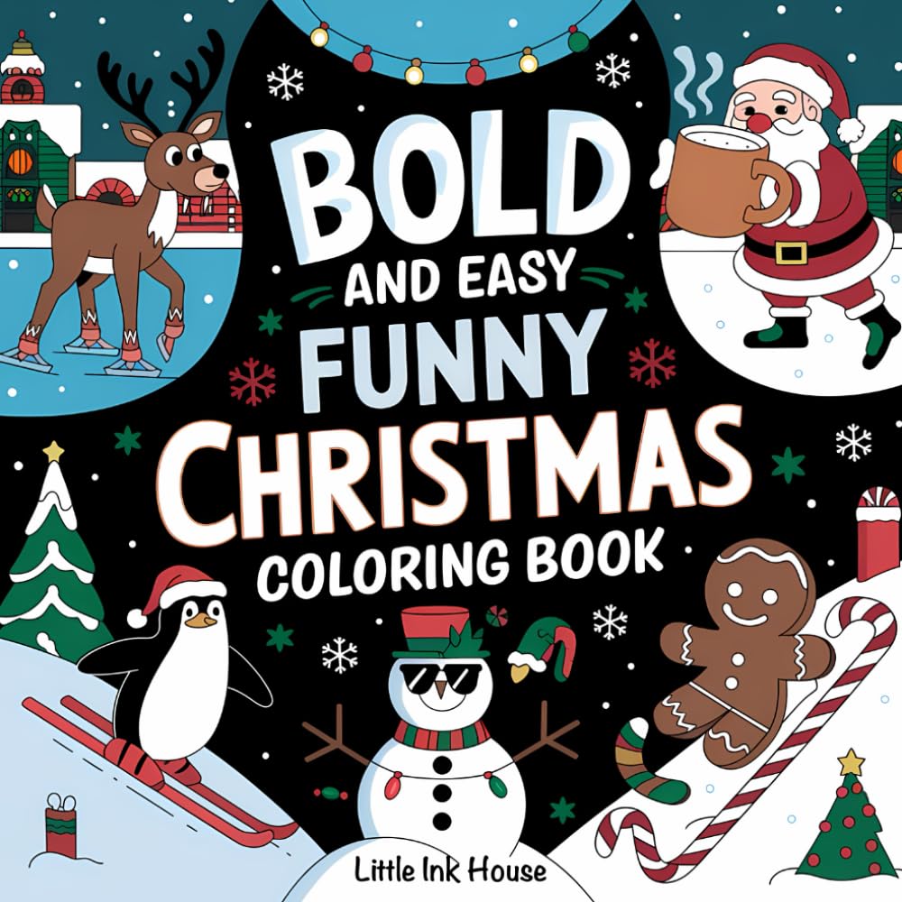 Funny Christmas: Bold and Easy Coloring Book Featuring Fun and Cozy Xmas Scenes with Cute Animals for Teens and Adults