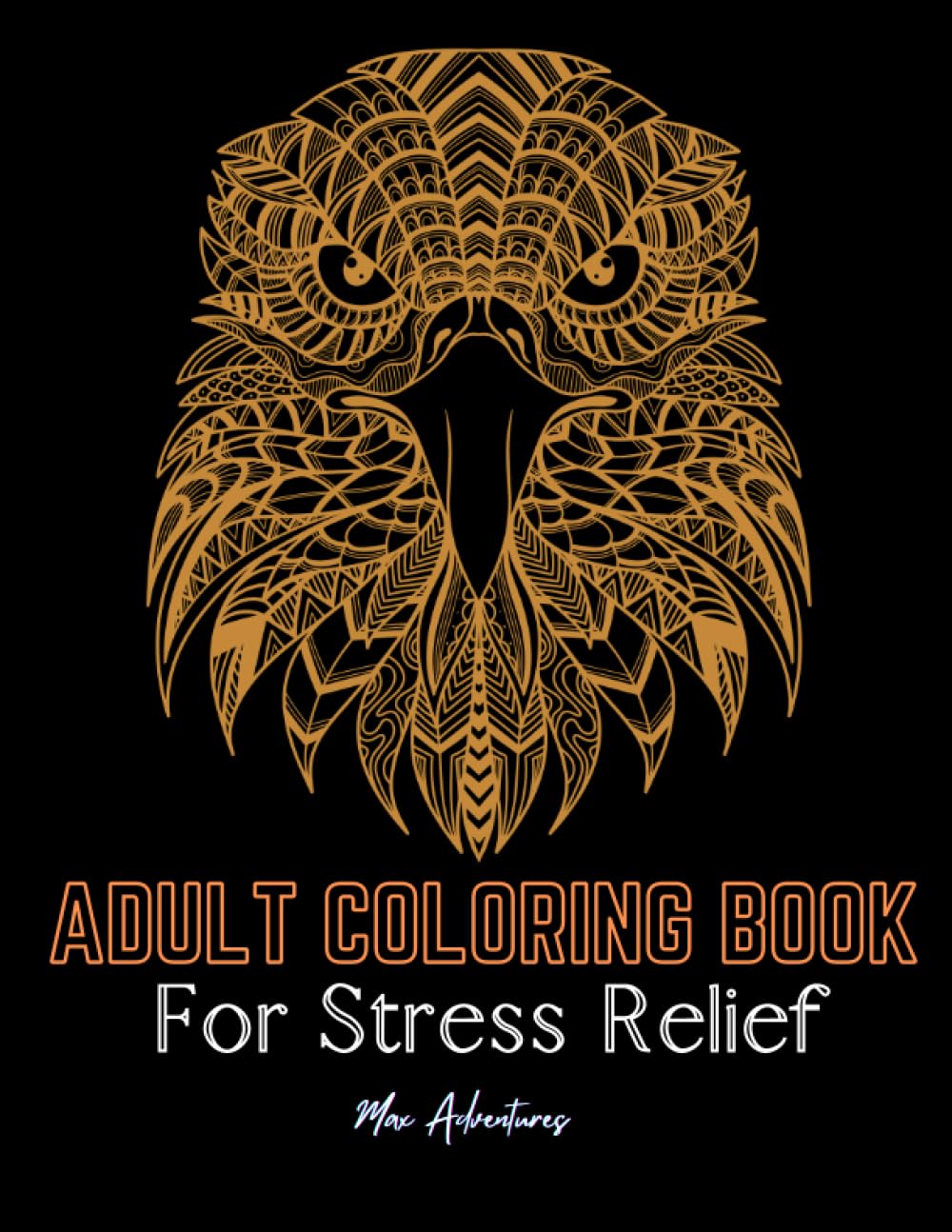 Adult Coloring Book For Stress Relief: Relax, Unwind, and Find Inner Peace with 50 Pages of Animal Designs and Mindful Coloring Activities | Beautiful ... For Mindful Relaxation, and Inner Harmony