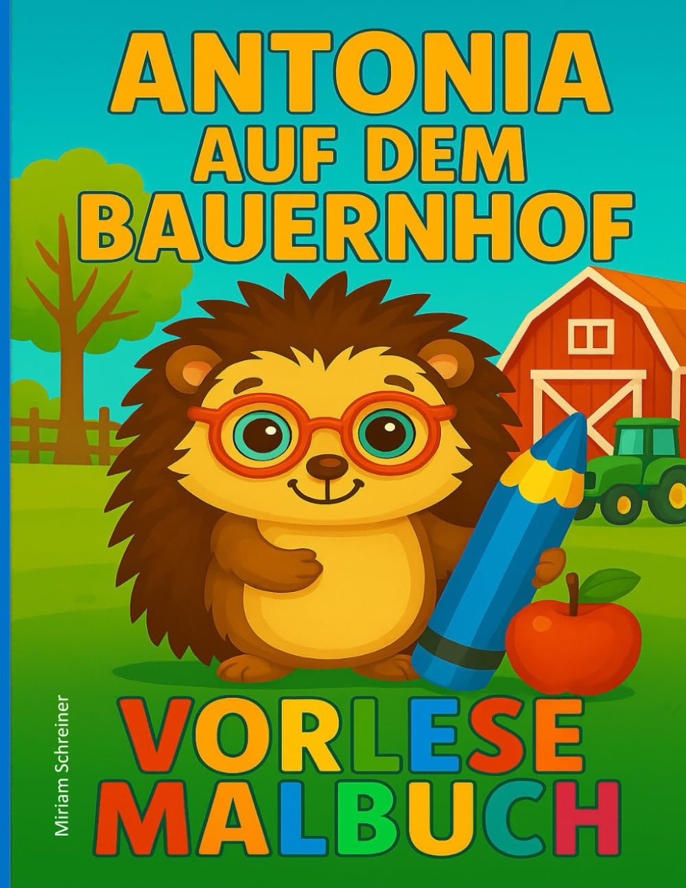 Antonia auf dem Bauernhof: Vorlese Malbuch