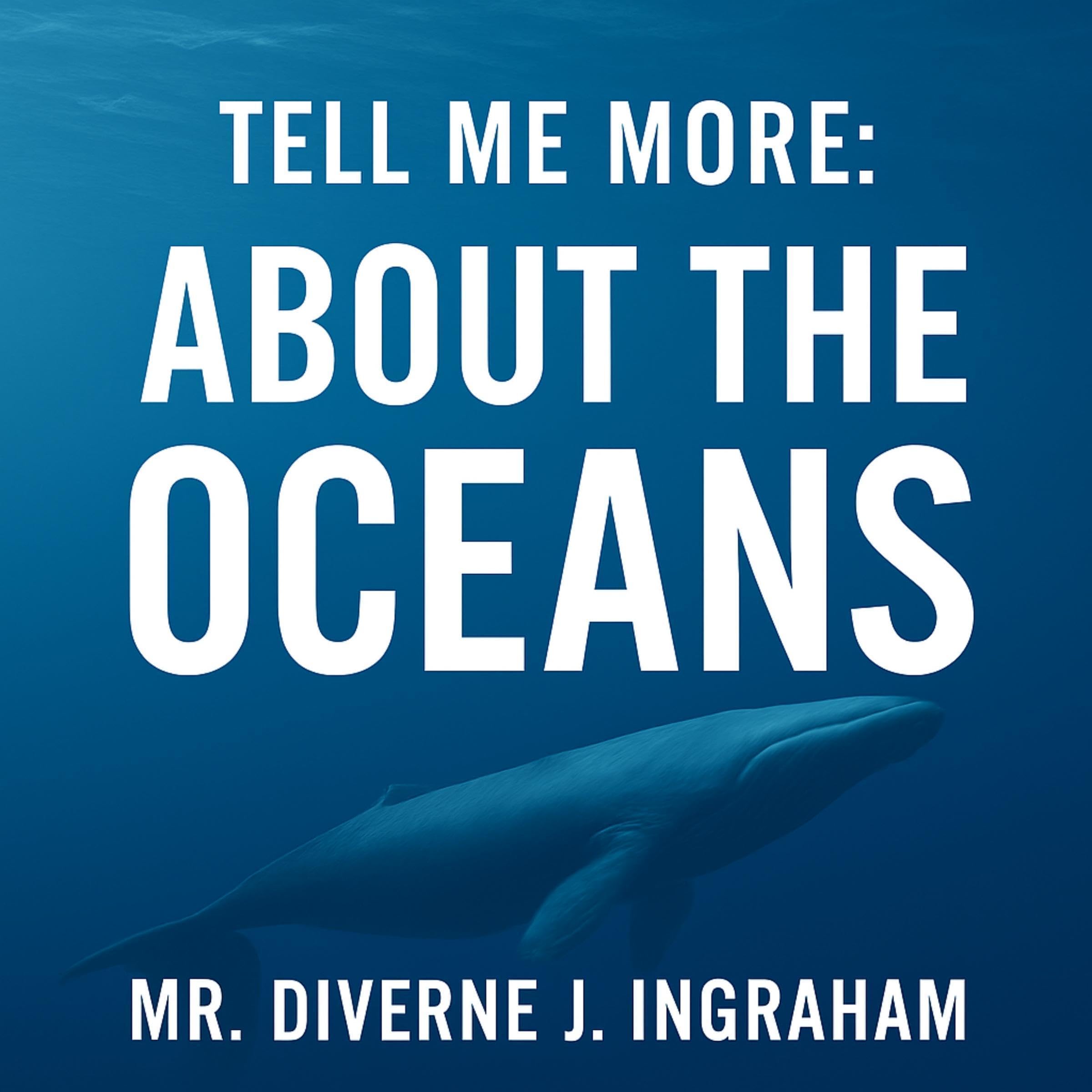Tell Me More: About the Oceans