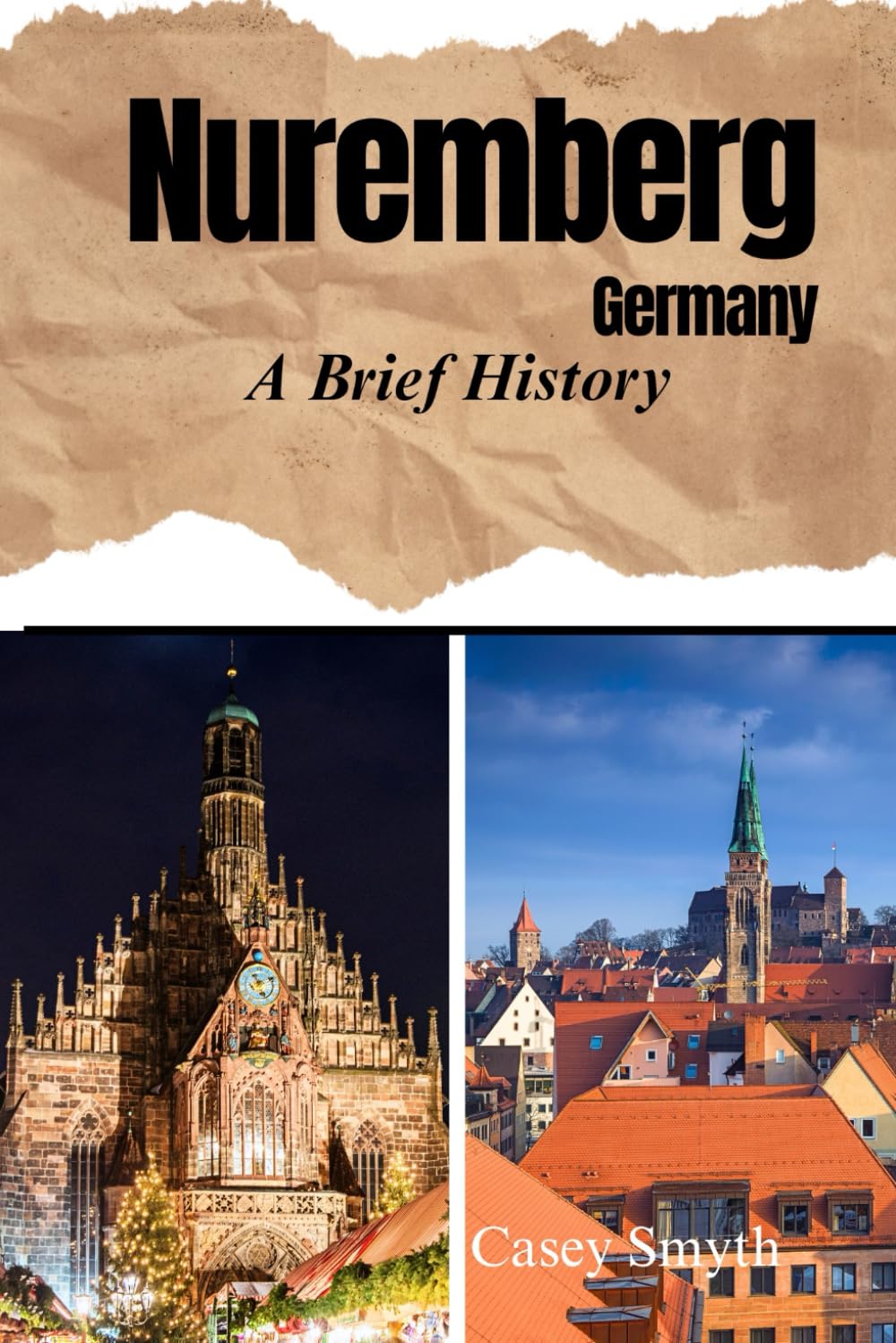 Nuremberg, Germany: A Brief History (Brief Histories)