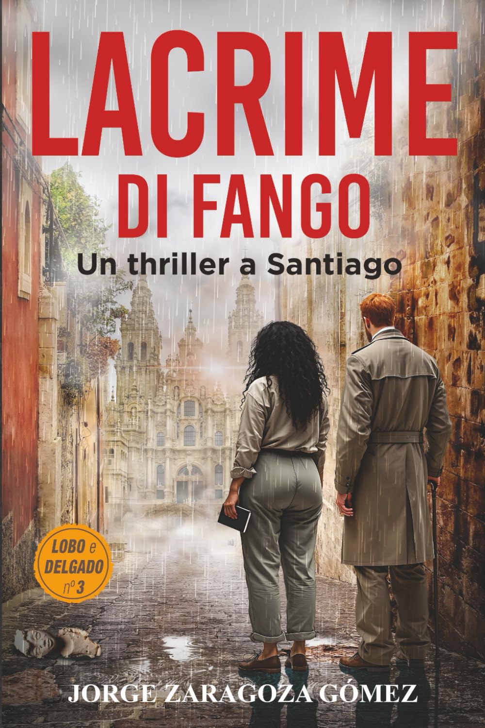 Lacrime di fango: Serie Lobo e Delgado: thriller investigativo e misterioso – volume 3 (Serie Lobo e Delgado: indagini, misteri e suspense)