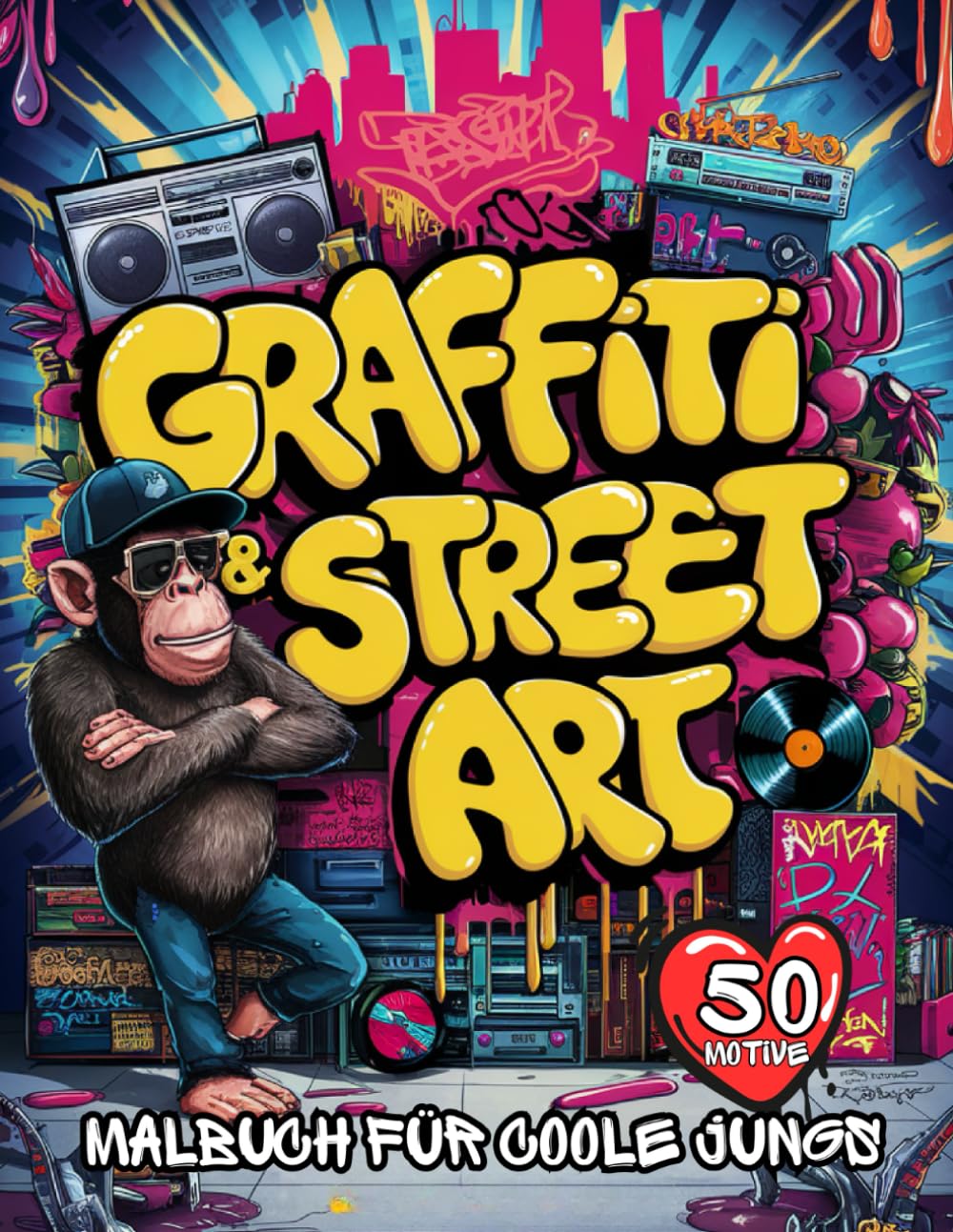 Graffiti & Street Art Malbuch als Geschenk für coole Jungs & Mädchen (ab 10 Jahren), Kinder & Teenager: 50 starke Motive (BMX, Hip-Hop, Alien, Astronaut, Skateboard): Einfach Ausmalen & Entspannen
