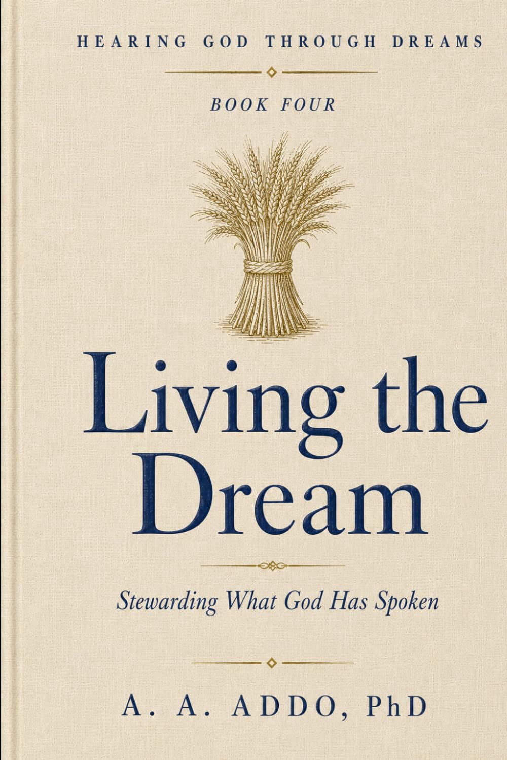 Living the Dream: Stewarding What God Has Spoken: 4 (Hearing God through Dreams)