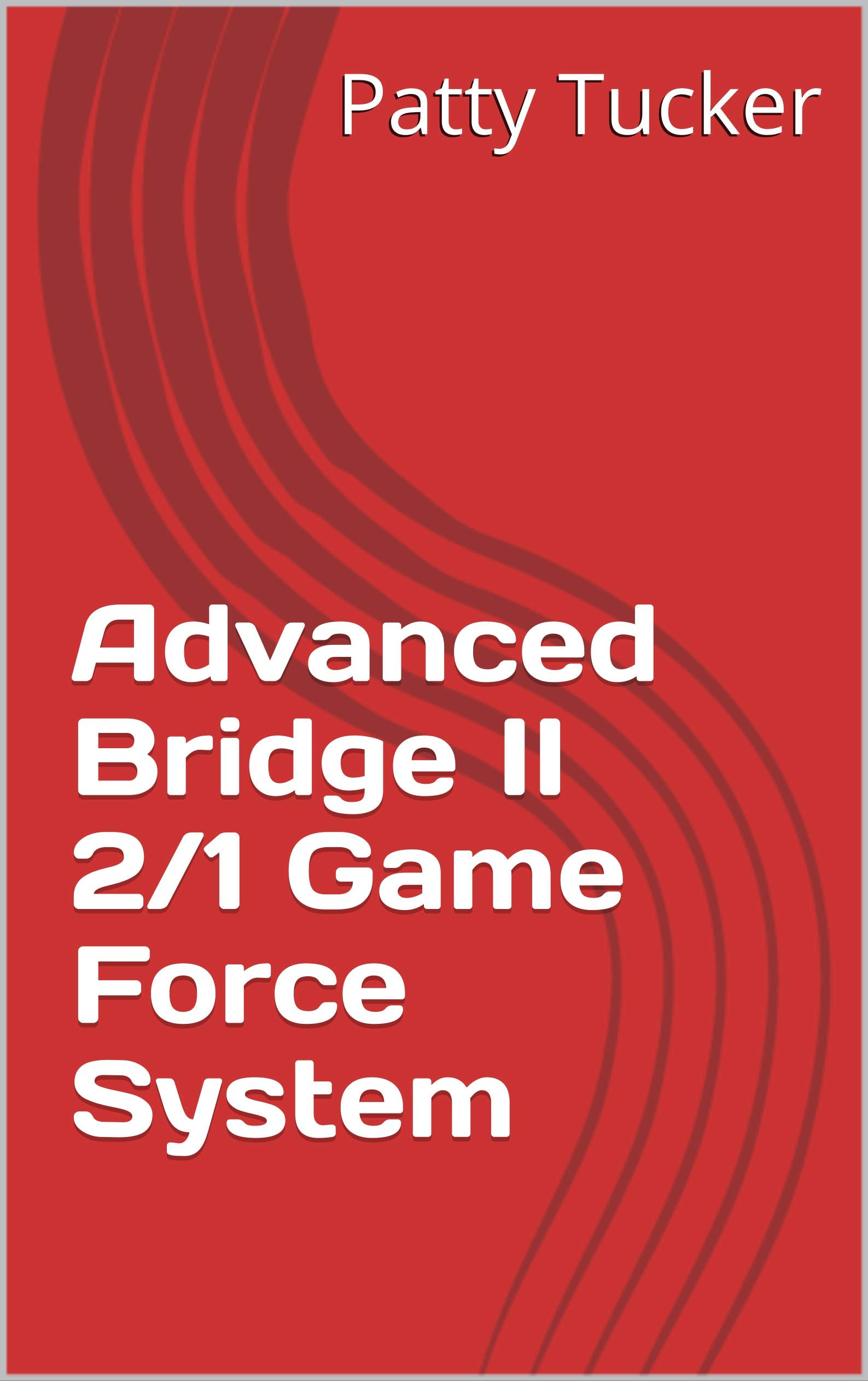 Advanced Bridge II, 2/1 Game Force System Part 1- Major Raise Structure: 2/1 Game Force System Part 1- Major Raise Structure