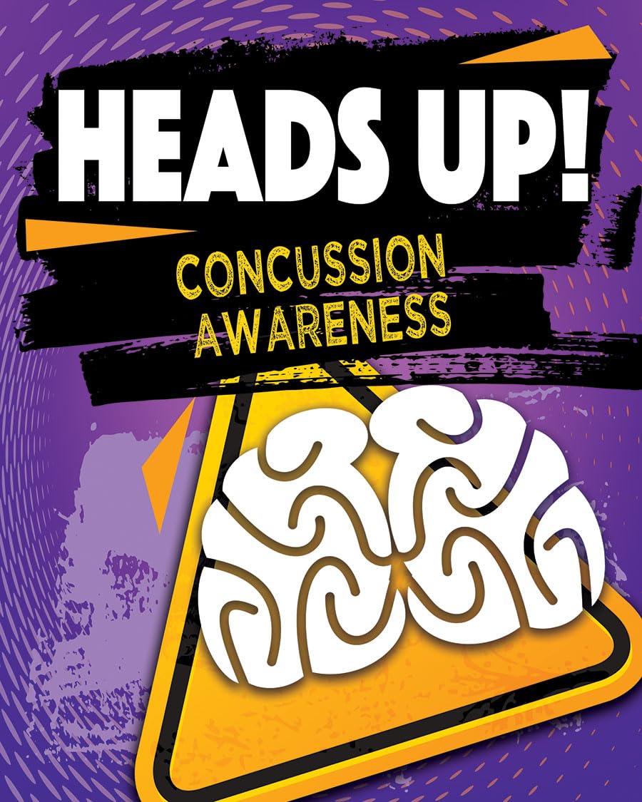 Heads Up!: Concussion Awareness (Exploring the Brain)