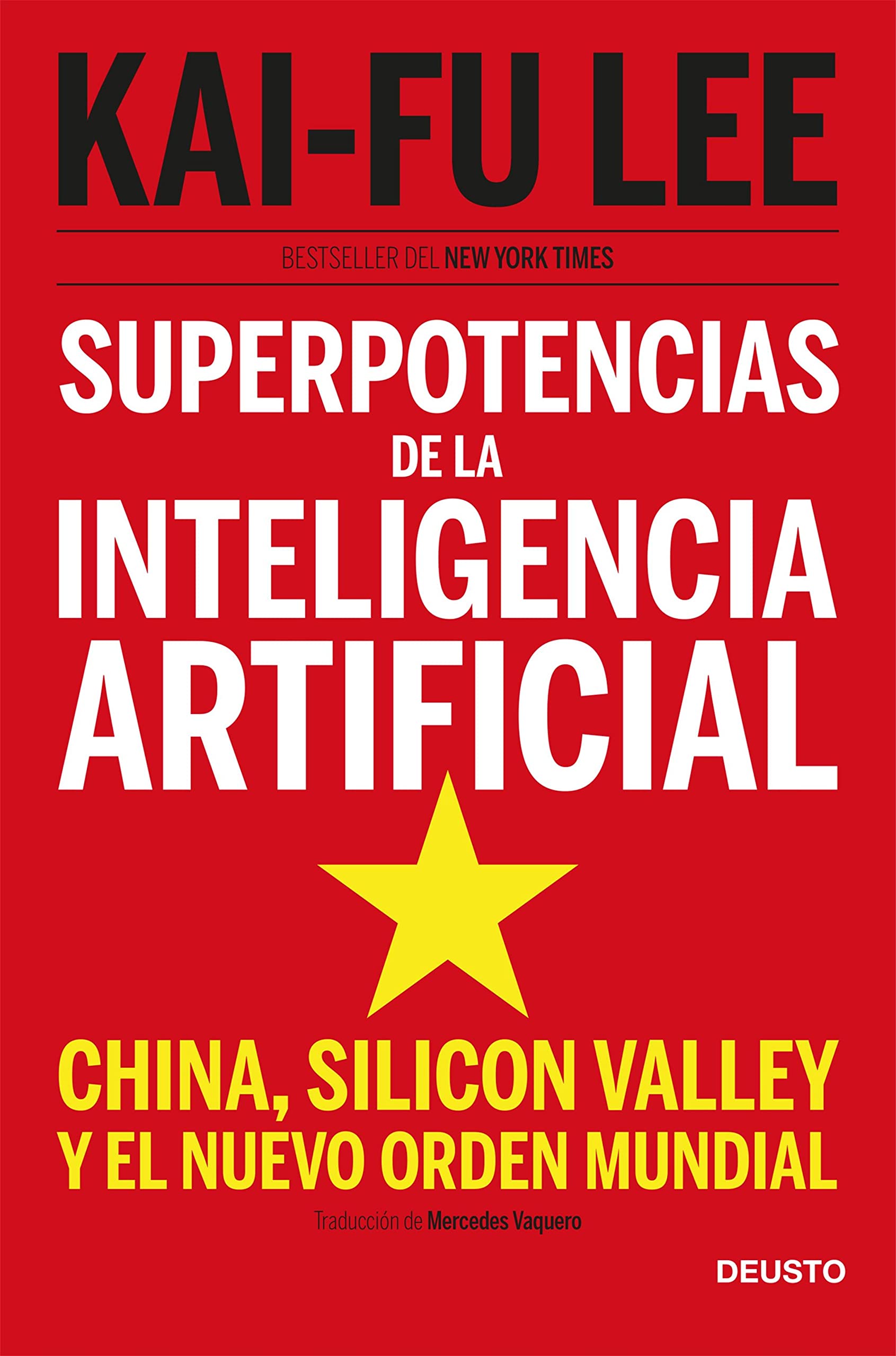 Superpotencias de la inteligencia artificial: China, Silicon Valley y el nuevo orden mundial (Deusto) (Spanish Edition)