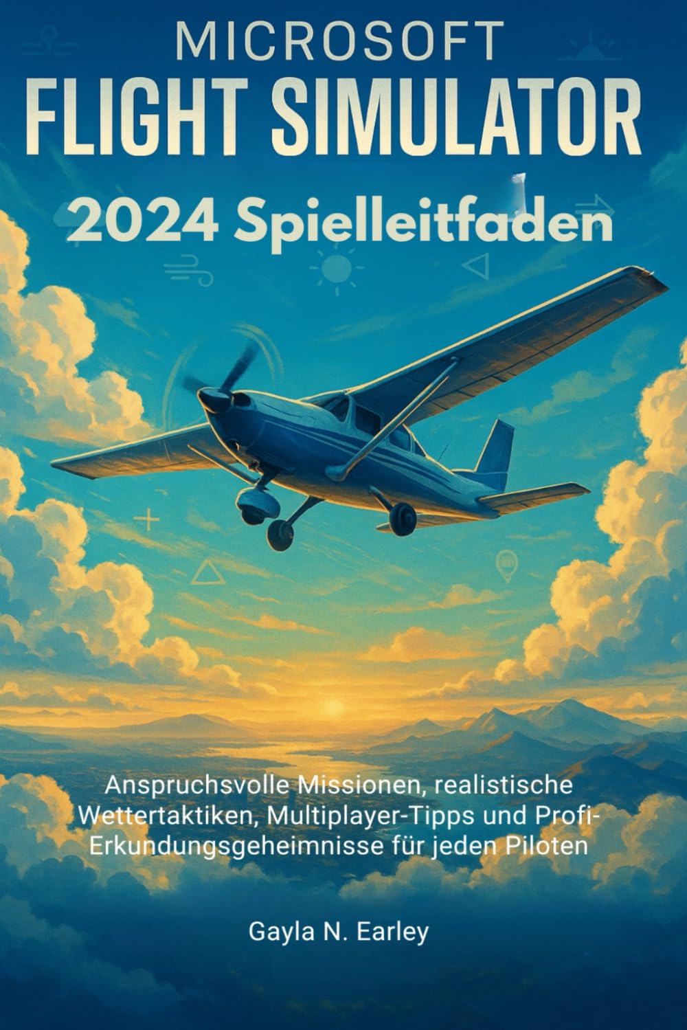 Microsoft Flight Simulator 2024 Spielleitfaden: Anspruchsvolle Missionen, realistische Wettertaktiken, Multiplayer-Tipps und Profi-Erkundungsgeheimnisse für jeden Piloten