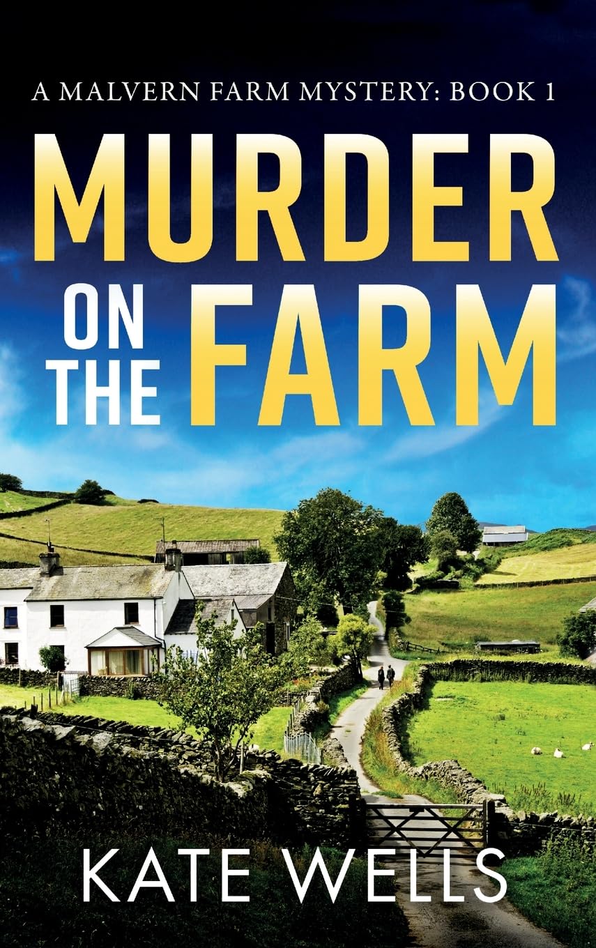 Murder on the Farm: The start of a gripping, unputdownable cozy mystery series from Kate Wells (The Malvern Mysteries, 1)