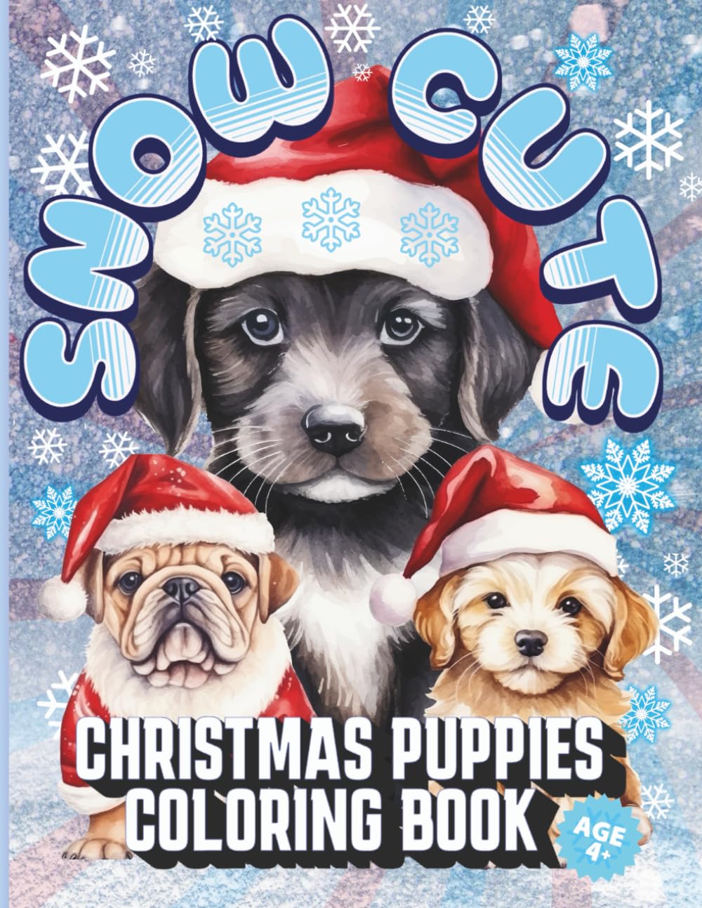 Snow Cute Christmas Puppies Coloring Book for Kids: Cute, Cozy, Bold & Easy Holiday Fun | 50 Christmas Puppy Coloring Pages with Holiday Dogs, Winter Scenes & More!