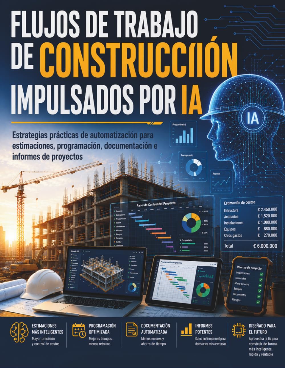 FLUJOS DE TRABAJO DE CONSTRUCCIÓN IMPULSADOS POR IA: Estrategias prácticas de automatización para estimaciones, programación, documentación e informes de proyectos