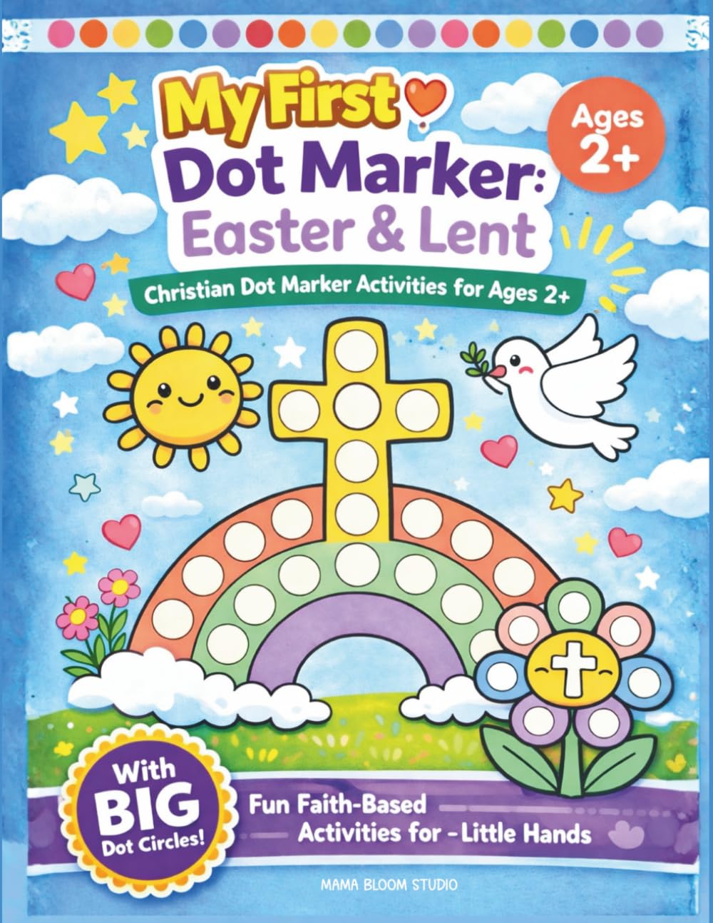 My First Dot Marker: Easter & Lent Christian Dot Marker Activity Book for Toddlers Ages 2+ | Big Dot Coloring Pages | Faith-Based Preschool Dauber ... Christian Dot Marker Book for Little Hands