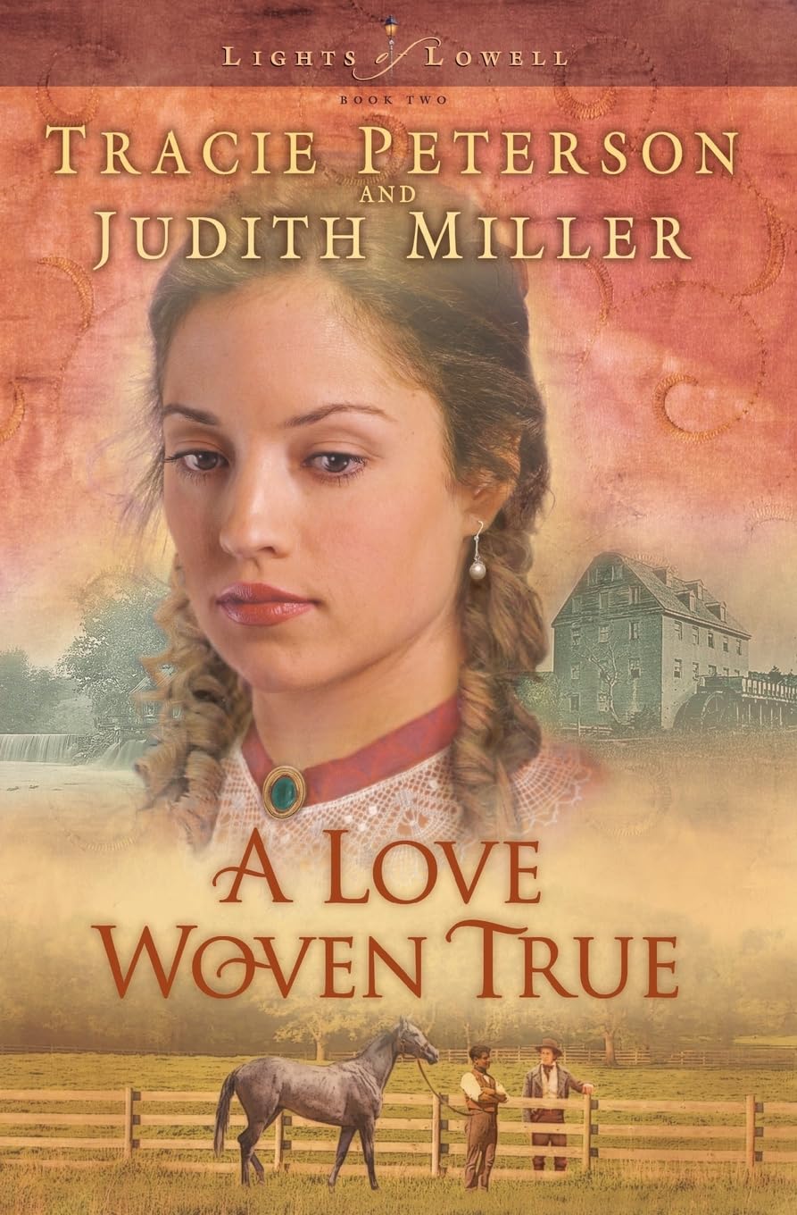 A Love Woven True (Lights of Lowell Series #2).by Peterson, Miller New<|