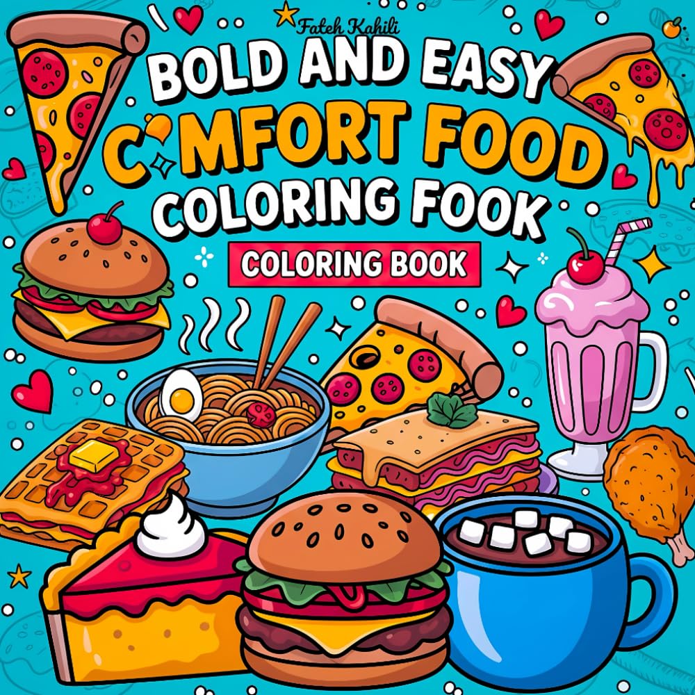 Bold & Easy Comfort Food Coloring Book for Adults: 45 Delicious Designs to Relax and Unwind