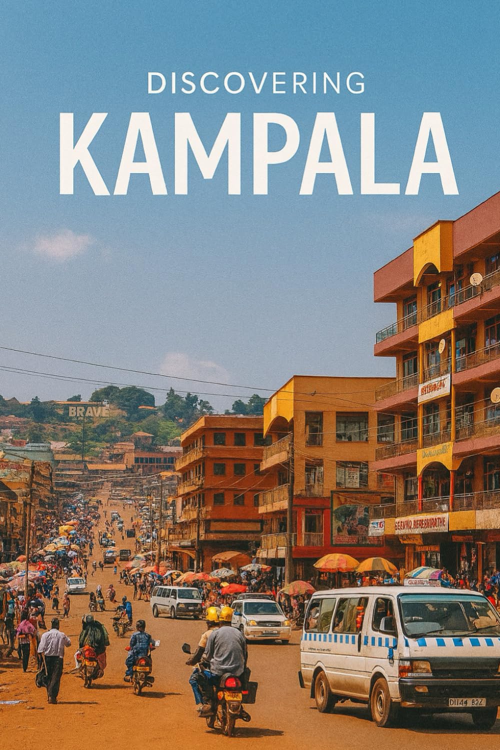 Discovering Kampala (Discovering the world)