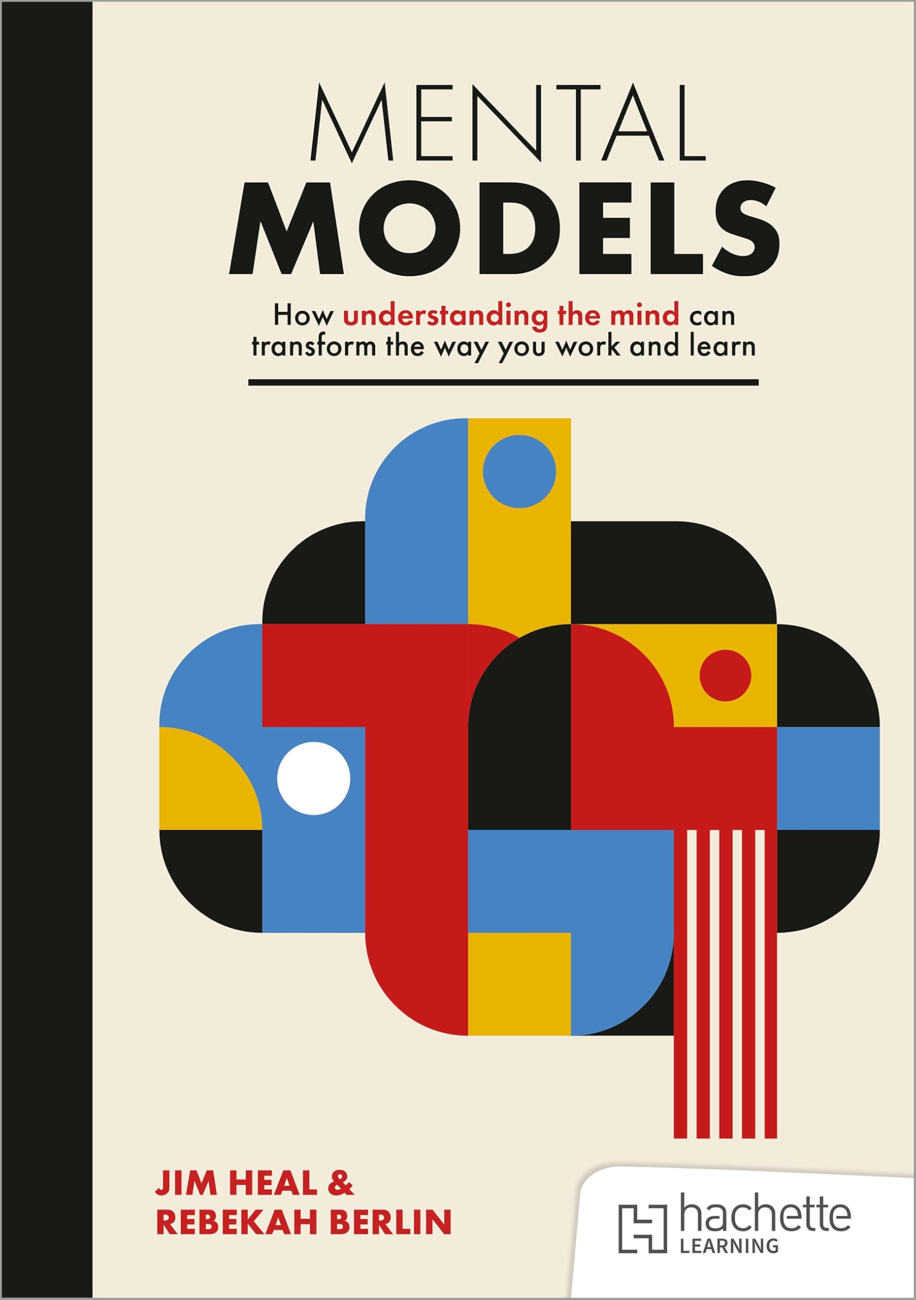 Mental Models How understanding the mind can transform  by Jim Heal PAPERBACK