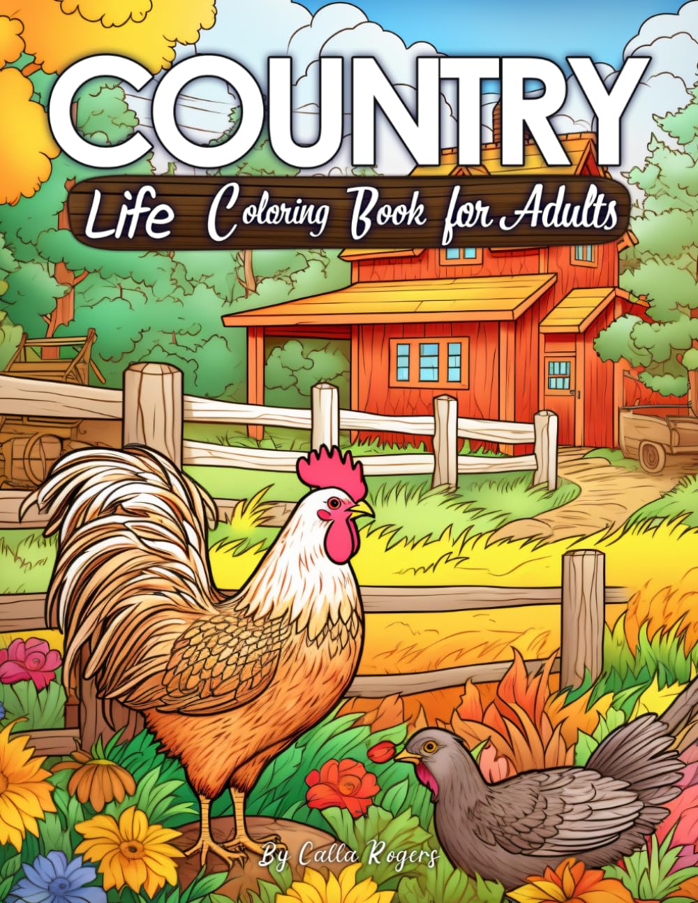 Country Life Coloring Book for Adults: 50 Illustrations of Charming Countryside, Old Rural, Enchanting Wildlife, Farm Animals, Serene Landscapes, and ... Country Scenes for Relaxation and Mindfulness