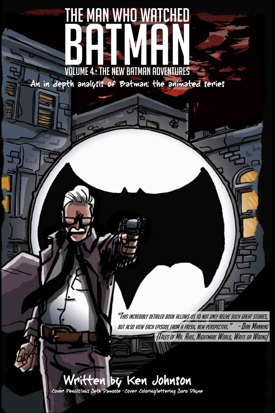 The Man Who Watched Batman Vol. 4: An in depth analysis of Batman: The animated series: Volume 4