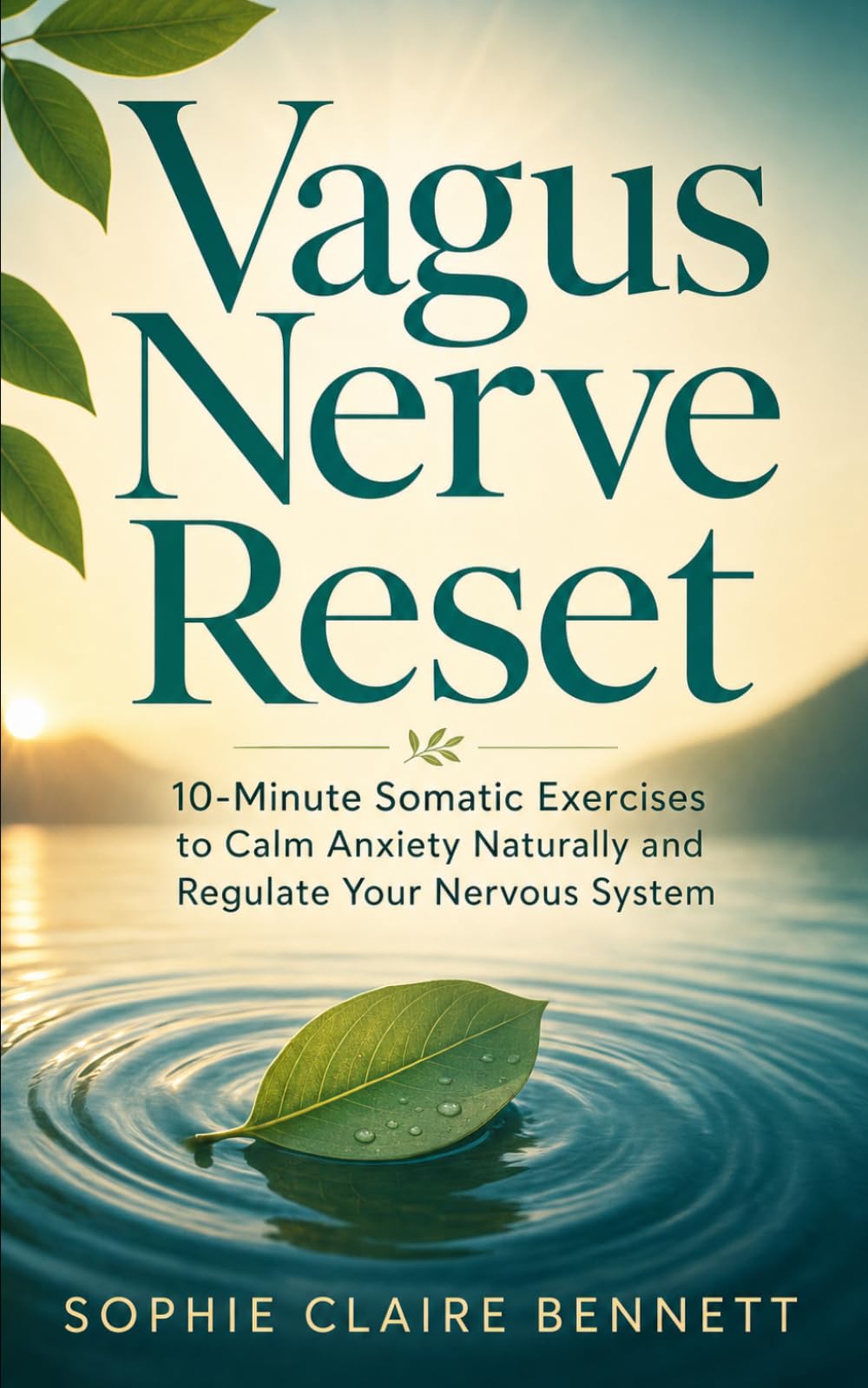 Vagus Nerve Reset: 10-Minute Somatic Exercises to Calm Anxiety Naturally and Regulate Your Nervous System (The Inner Peace Collection)