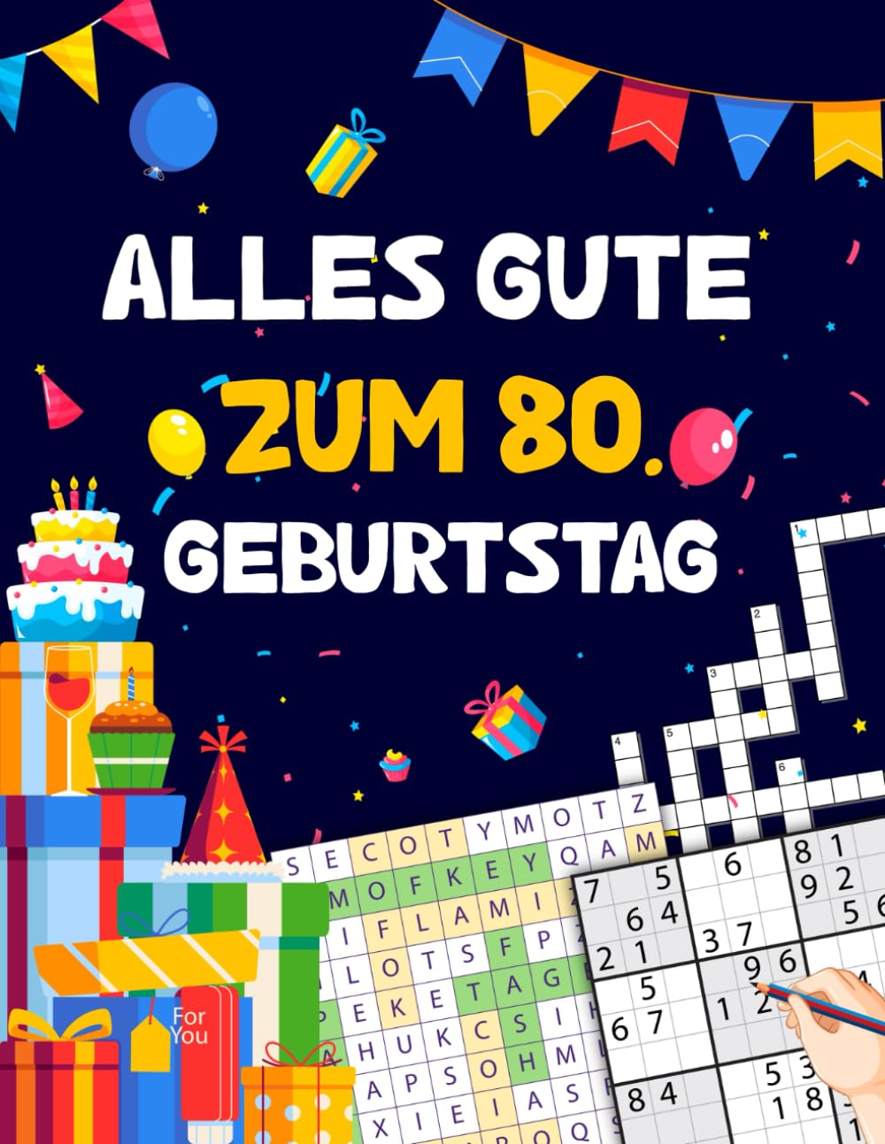 Alles gute zum 80. Geburtstag: Tolles Geburtstagsgeschenk für Frauen und Männer zum 80. Geburtstag | Rätselbuch mit Sudoku, Trivia, Kreuzworträtsel, Wortsuchrätsel und Logikrätseln