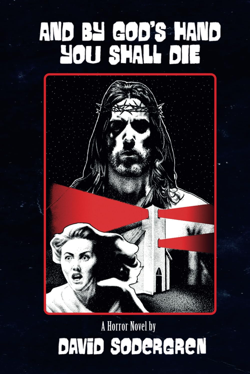 And By God's Hand You Shall Die: A Horror Novel