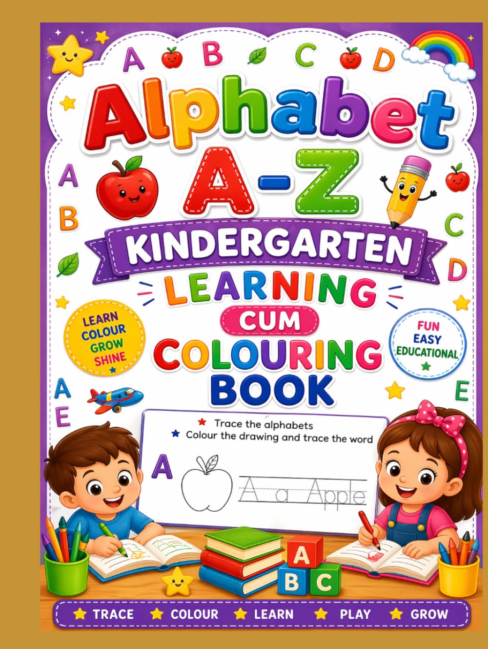 Alphabet A To Z Kindergarten Learning cum Colouring Book: Colour the drawing and trace the alphabets and word Worksheet Set