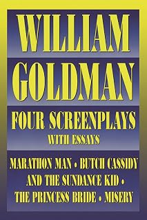 William Goldman: Four Screenplays with Essays (Applause Books)