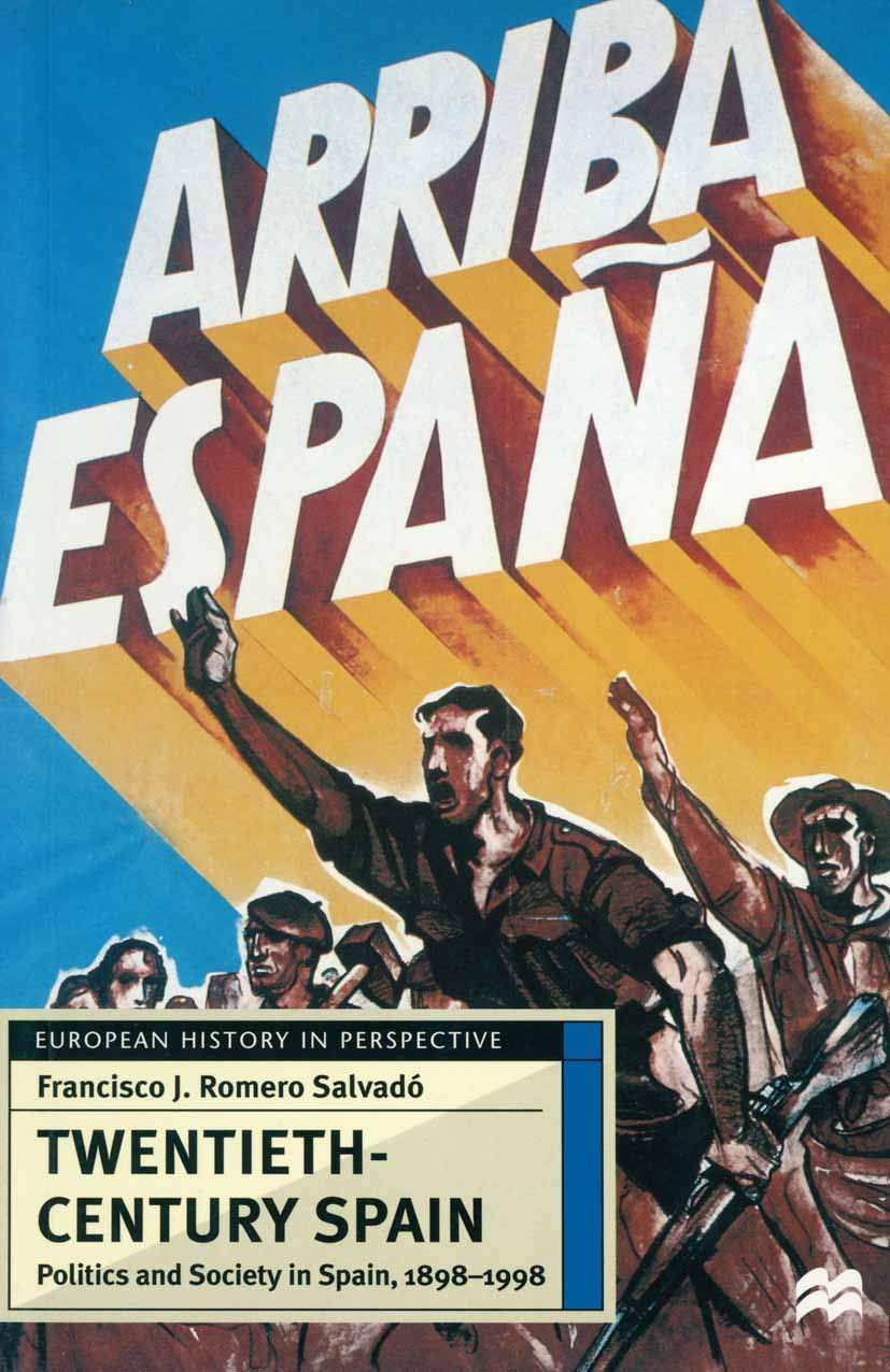 Twentieth-century Spain: Politics and Society in Spain, 1898-1998 (European History in Perspective)