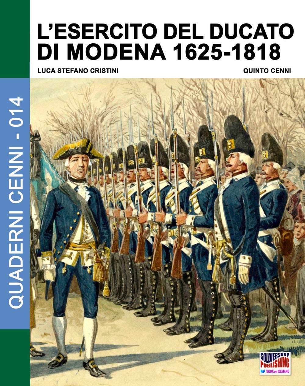 L'esercito del Ducato di Modena 1625-1818 Vol. 1 grand ouvrage d'uniformologie