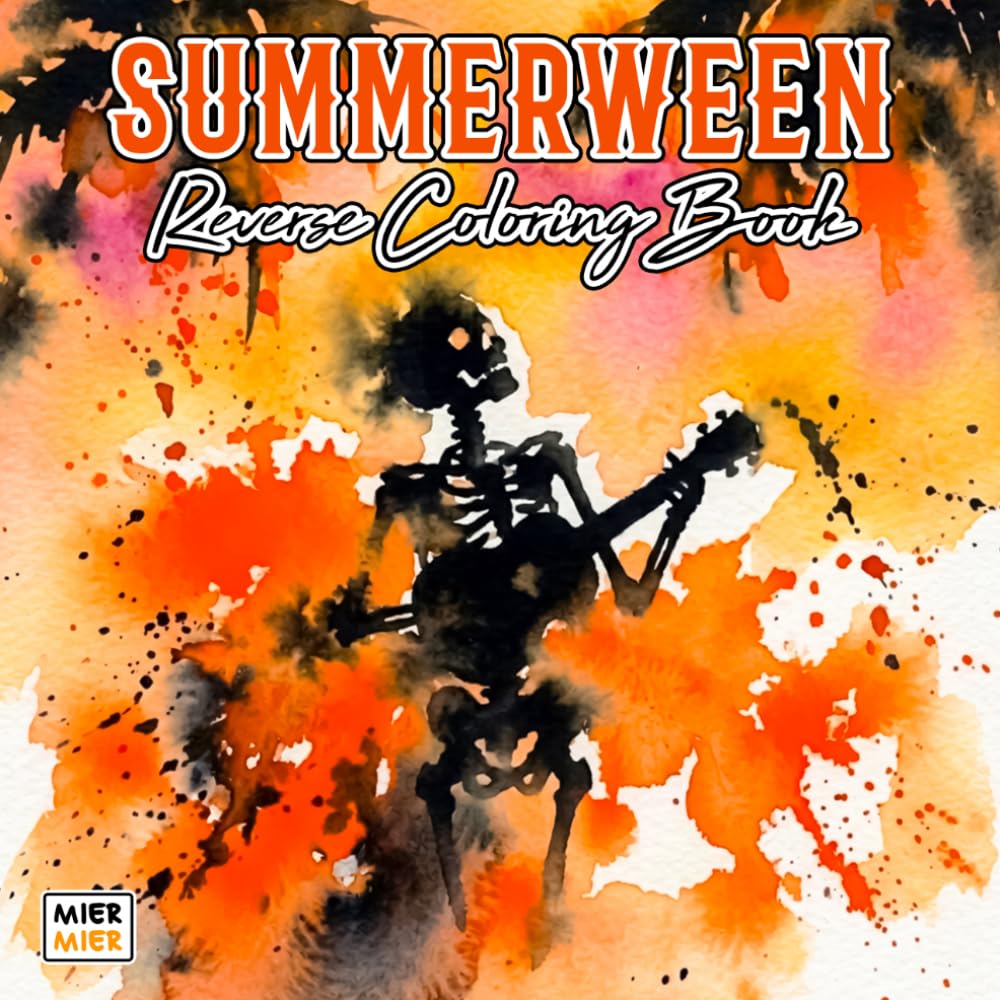 Summerween Reverse Coloring Book: Sunny Halloween Scenes, Cute Monsters, and Spooky Beach Adventures