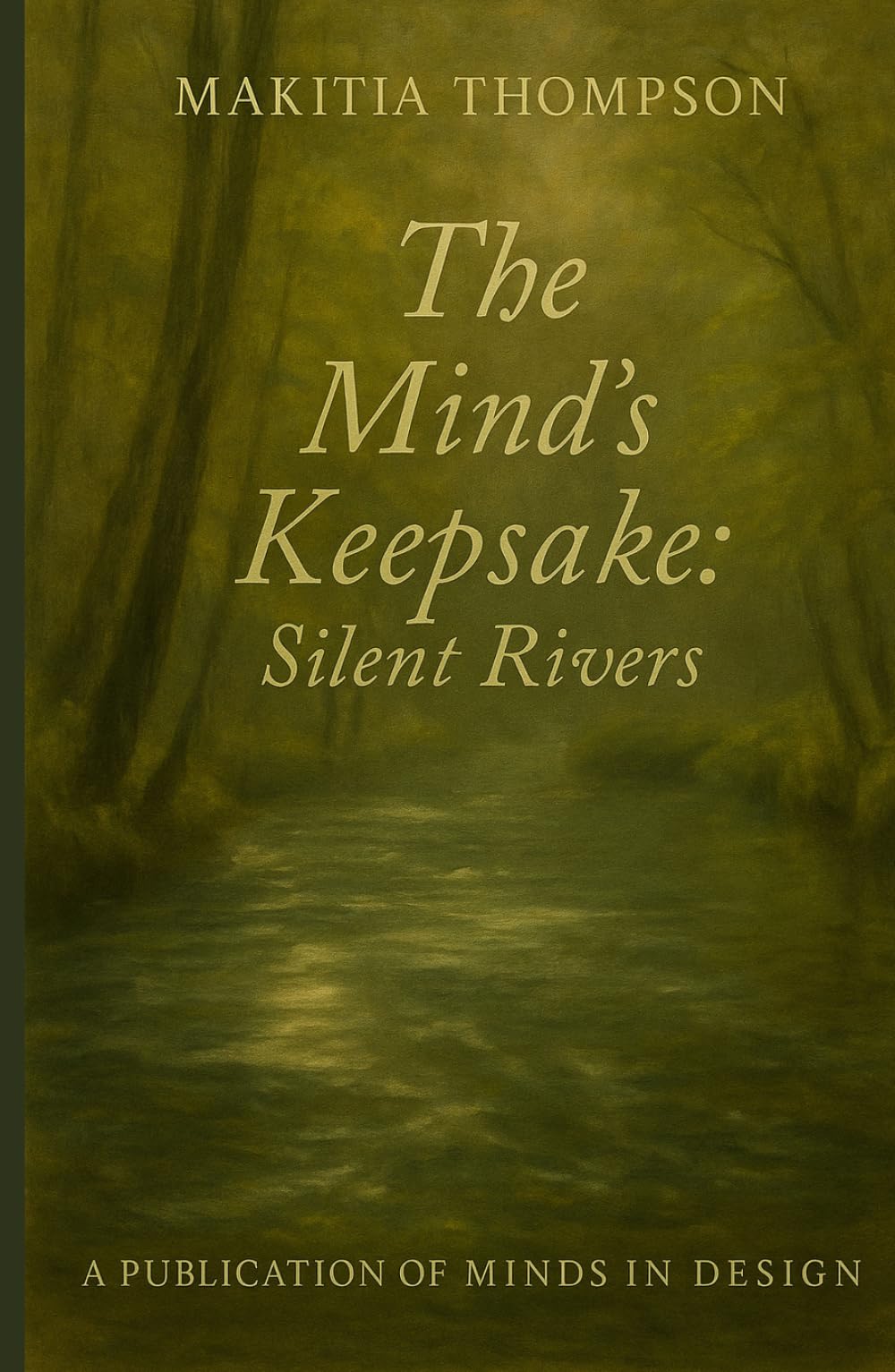 The Mind's Keepsake: Silent Rivers