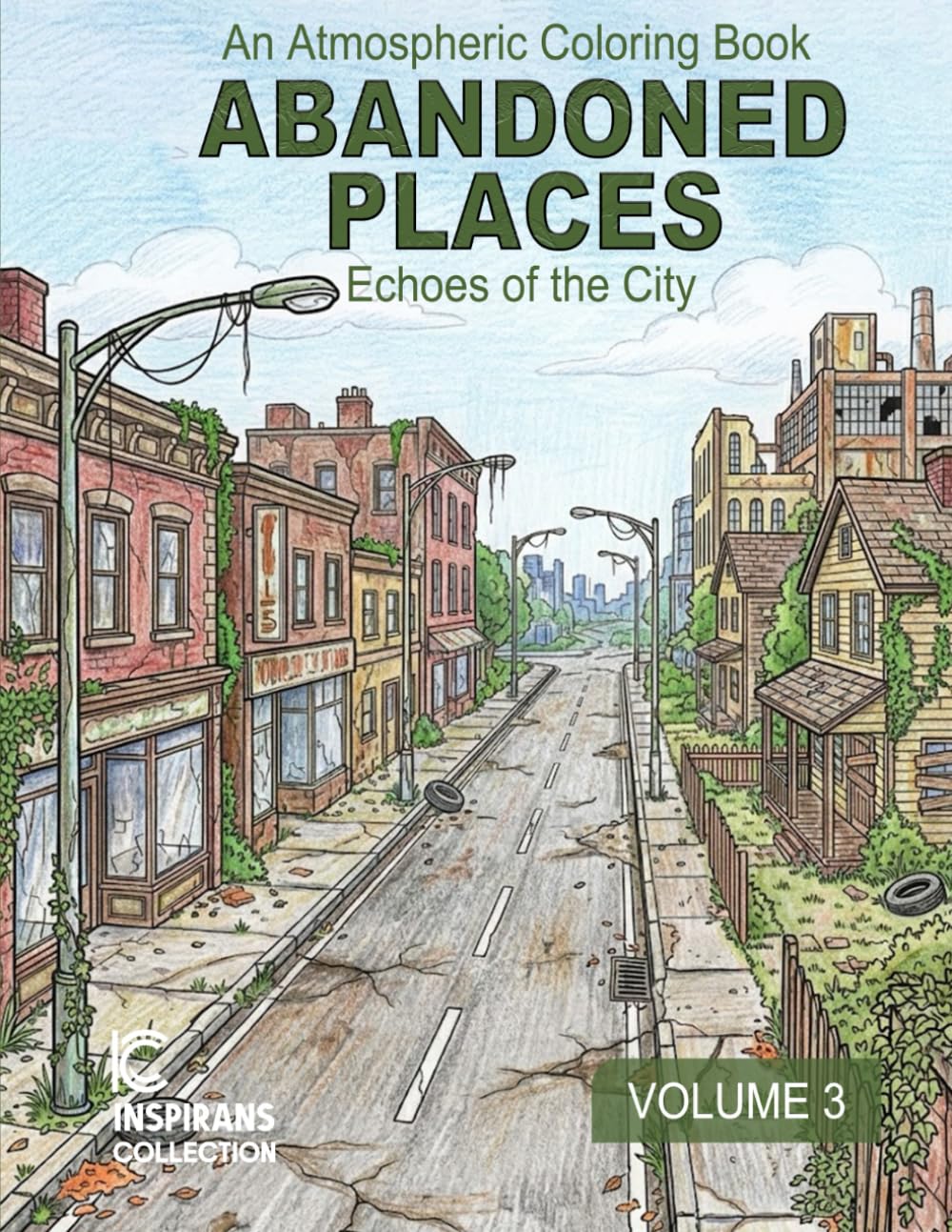 Abandoned Places: Echoes of the City: An Atmospheric Coloring Book, Volume 3