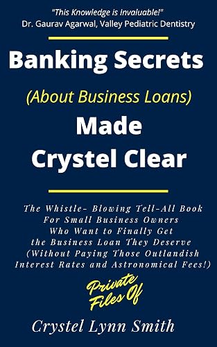 Banking Secrets (About Business Loans) Made Crystel Clear: The Whistle-