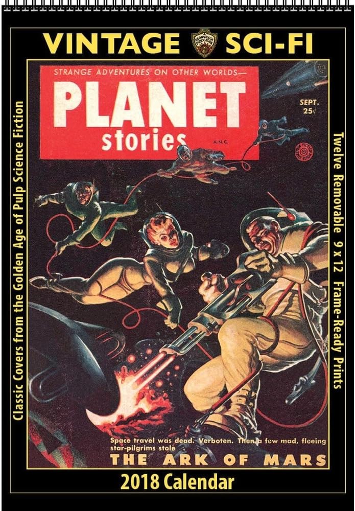 Vintage SCI-FI 2018 Calendar: Classic Covers from the Golden Age of Pulp Science Fiction