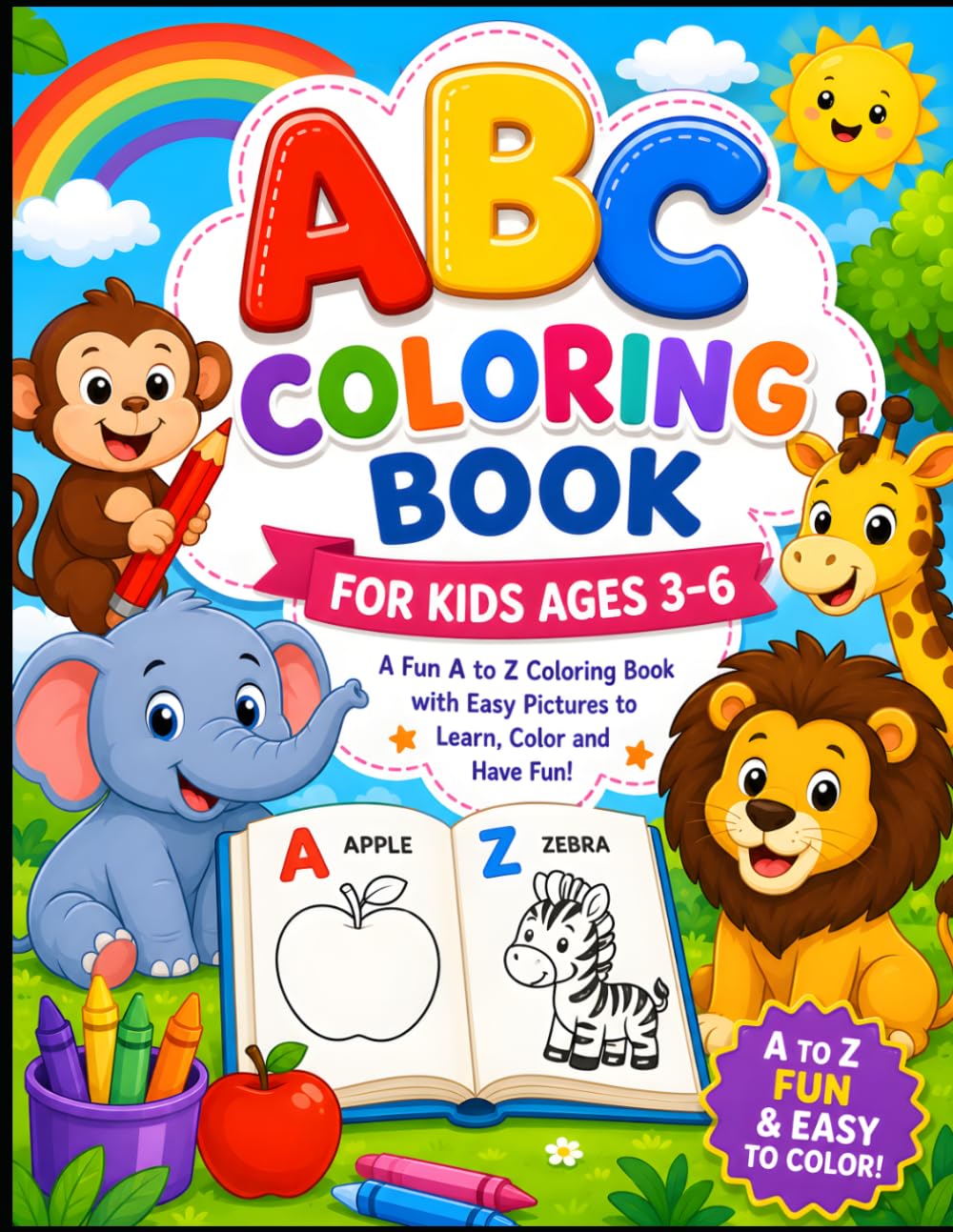 ABC Coloring Book for Kids Ages 3–6: Fun A to Z Alphabet Coloring Pages to Learn Letters, Build Early Vocabulary, and Develop Fine Motor Skills for Preschoolers, Toddlers, and Kindergarten Kids