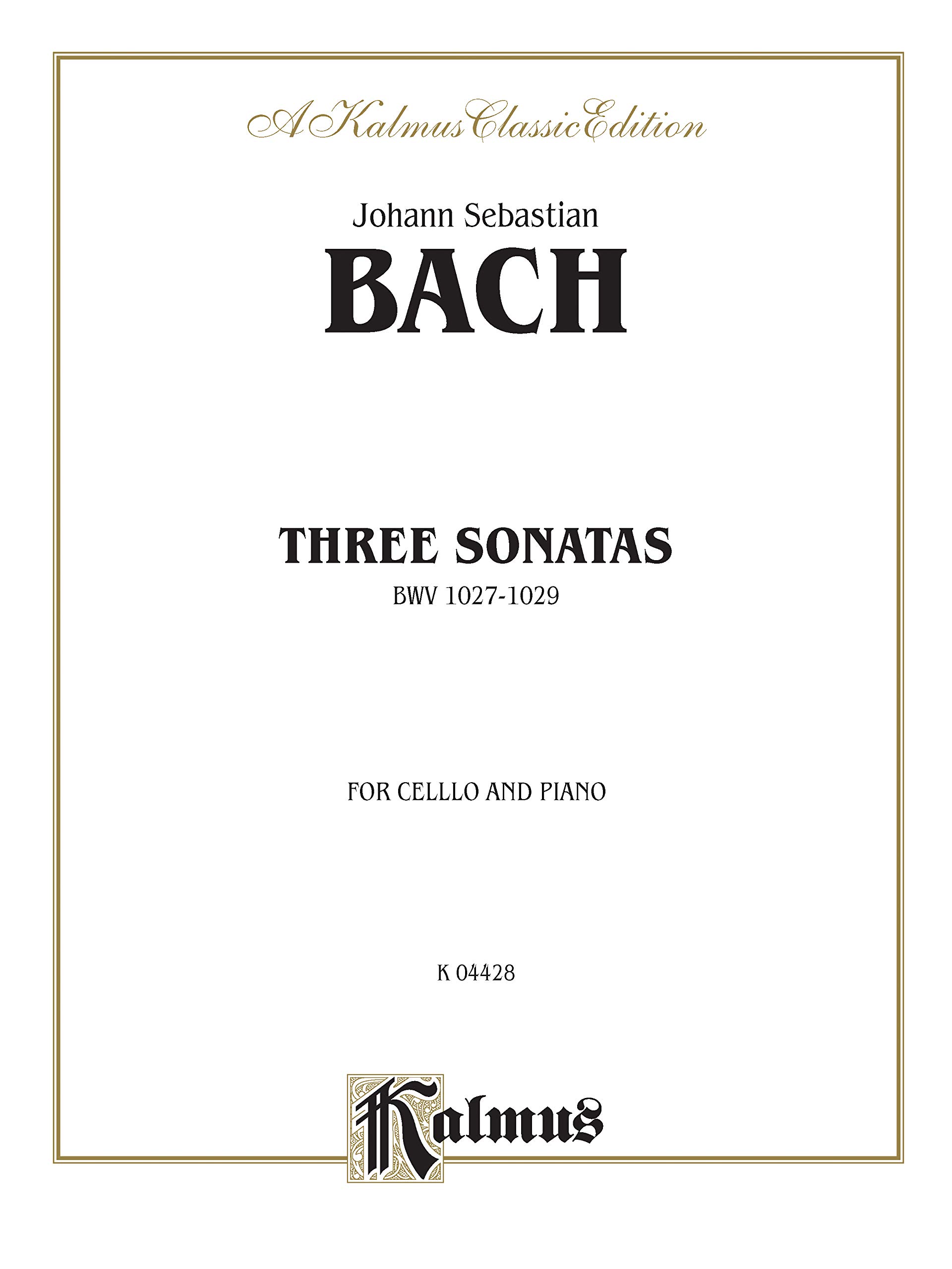 Three Sonatas for Viola da Gamba, BWV 1027-29: For Cello and Piano (Kalmus Edition)