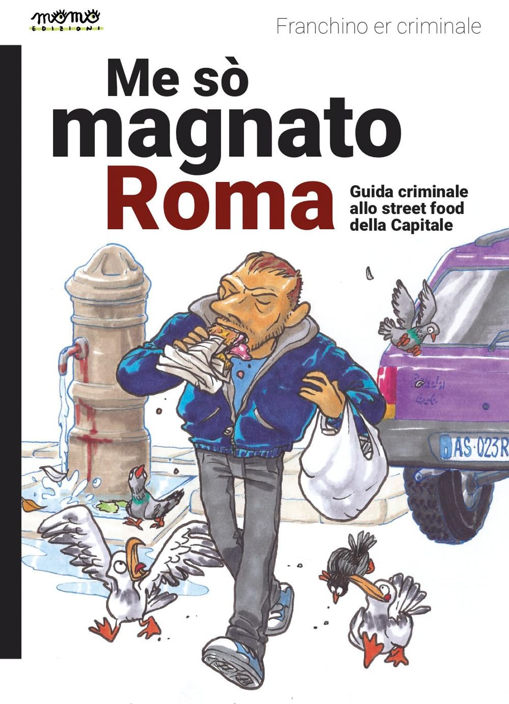 Me So' Magnato Roma. Guida Criminale Allo Street Food Della Capitale - 4