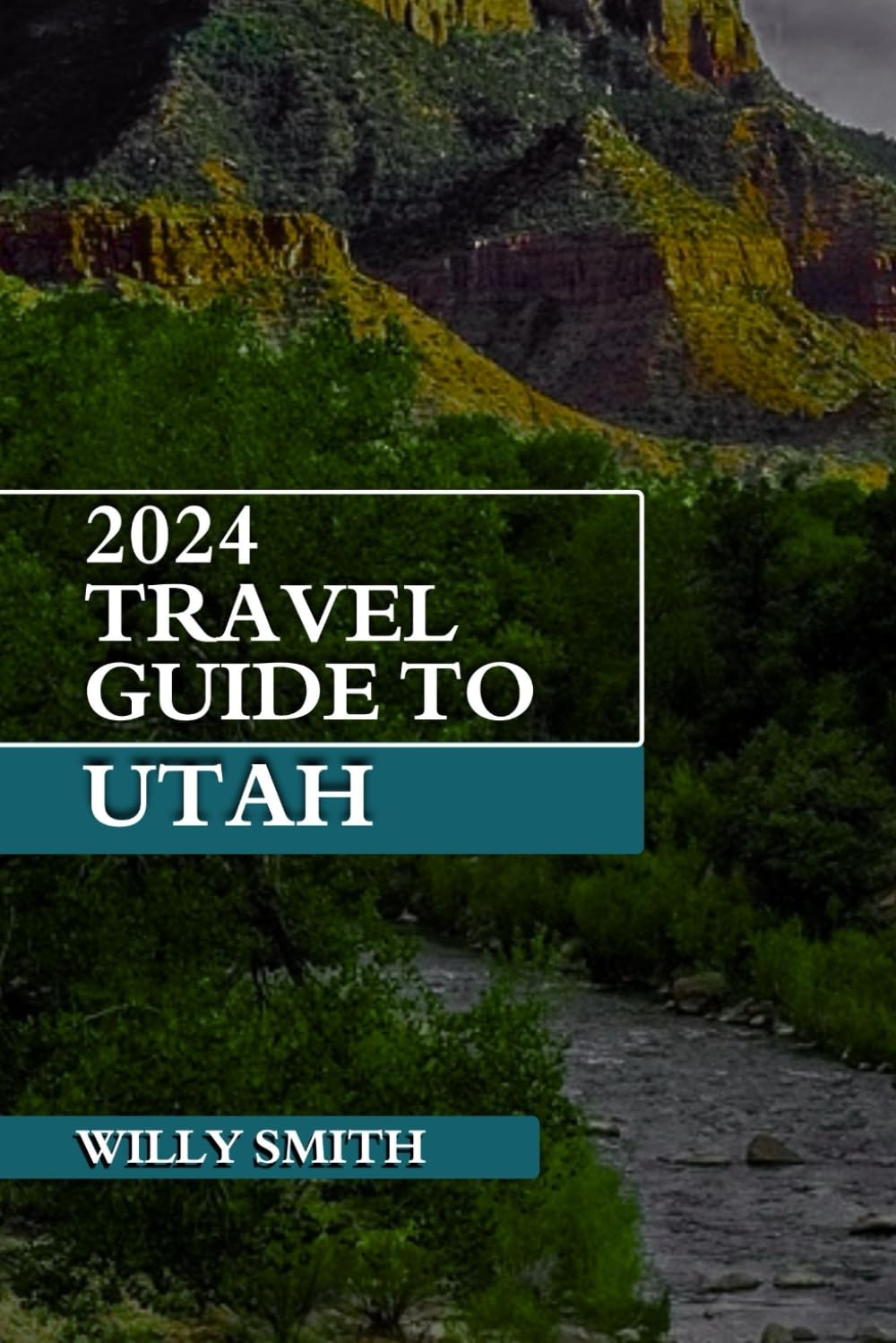 2024 Travel Guide To Utah (Featuring Insider Tips Accommodation Options Top Attractions And Lots More in English German Spanish French And Italian)