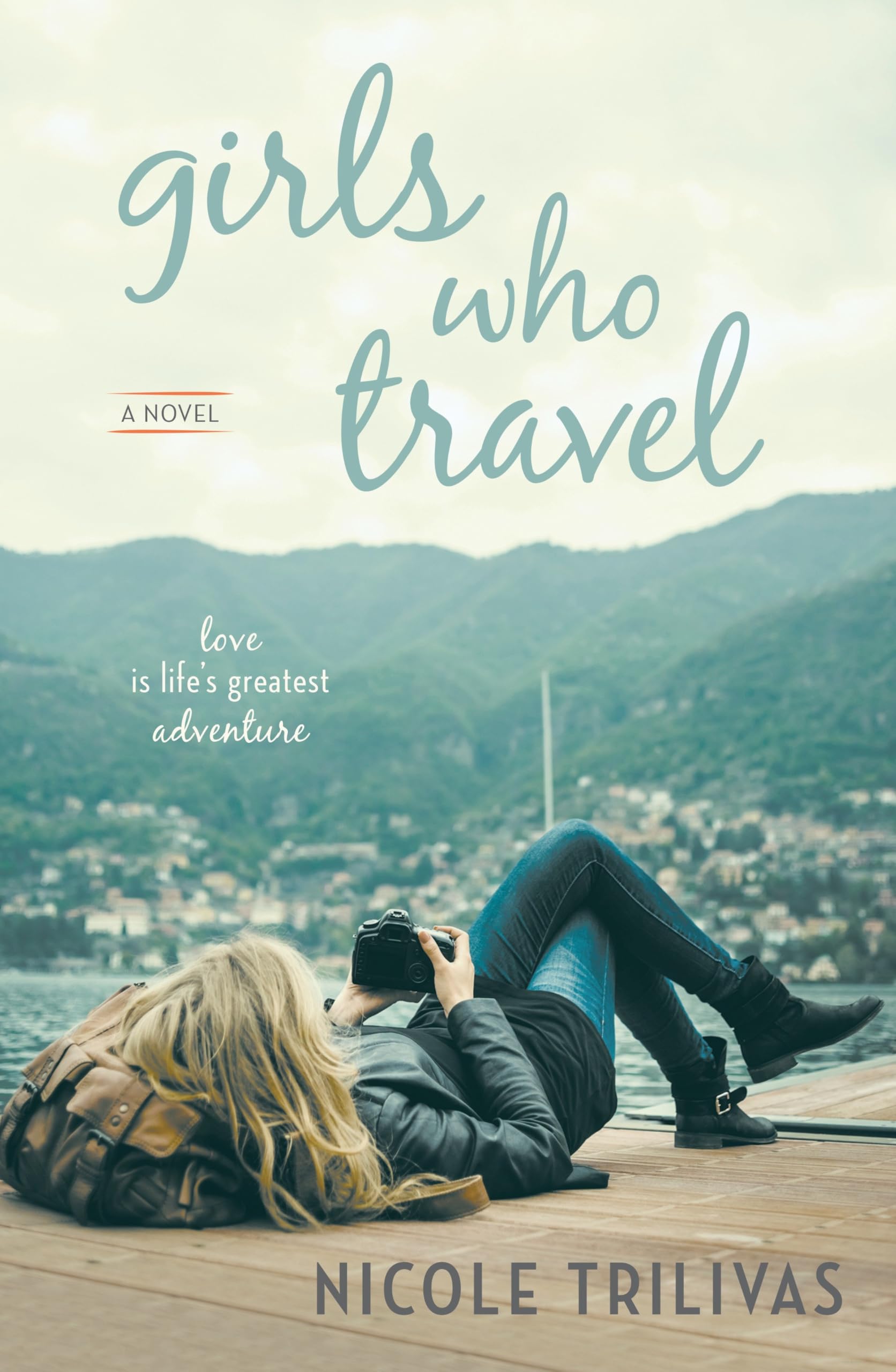 Girls Who Travel: A Novel
