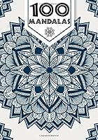 100 mandalas: Mandala colouring book for adult, anti-stress relaxation meditation, 70 large format models with thick quality paper. Splendid mandalas ... and positive thoughts for this relaxation. 1710176342 Book Cover