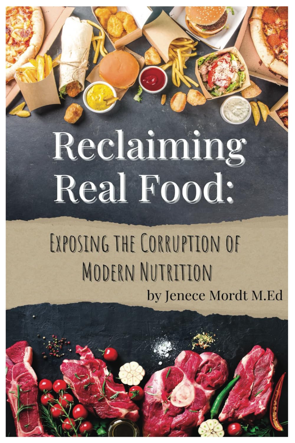 Reclaiming Real Food:: Exposing the Corruption of Modern Nutrition (Rooted: A Series for Living Outside the Lie)
